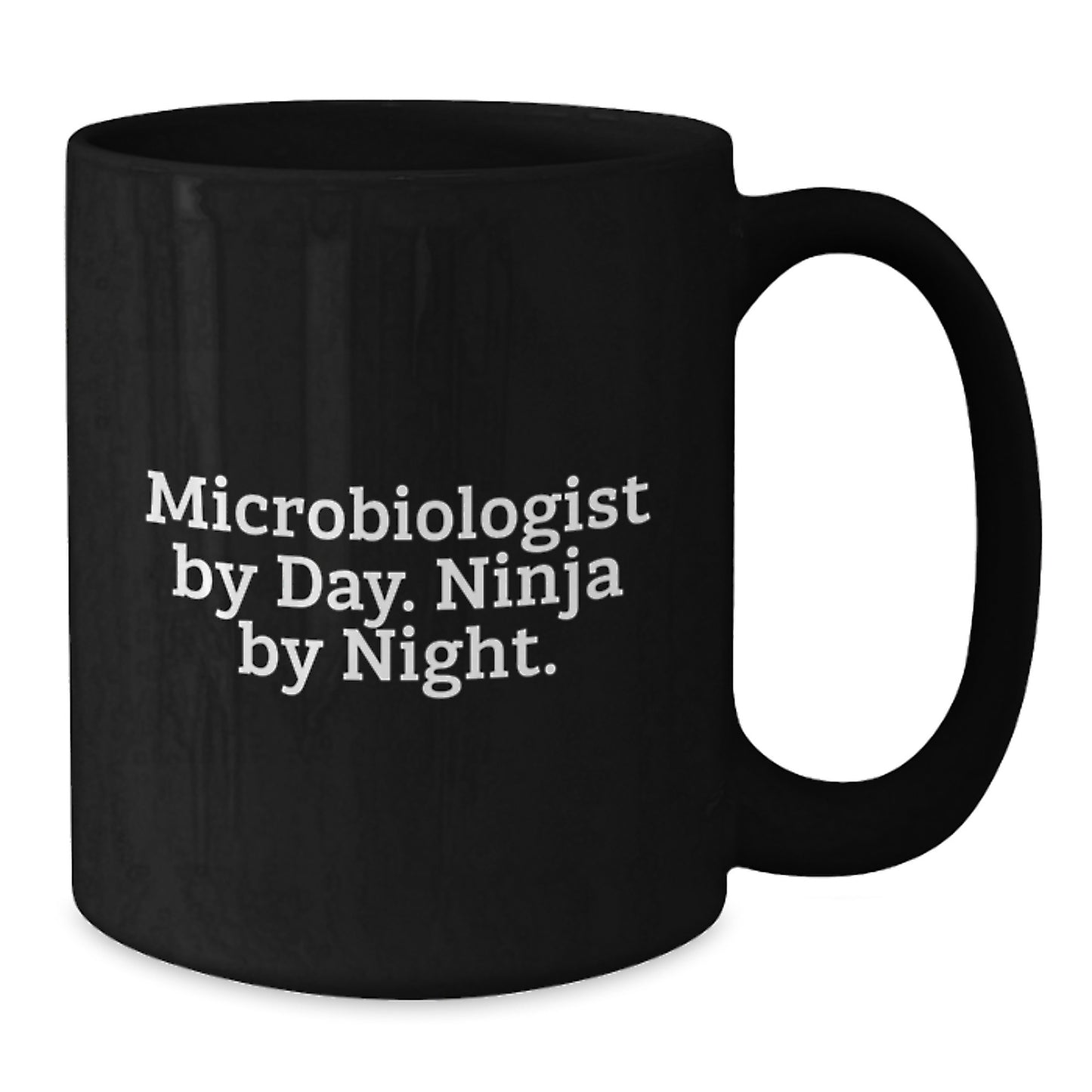 Microbiologist By Day Ninja By Night Funny Gift for Him Her Birthday Black Coffee Mug - Additional