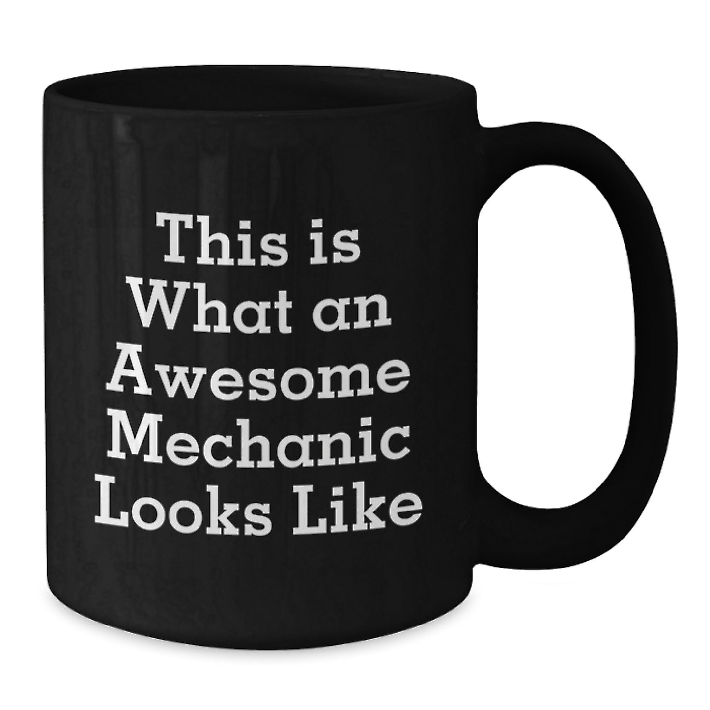 Funny Mechanic Gifts from Friends for Mechanic Black Coffee Mug, This Is What An Awesome Mechanic Looks Like, Birthday Unique Gifts - Additional