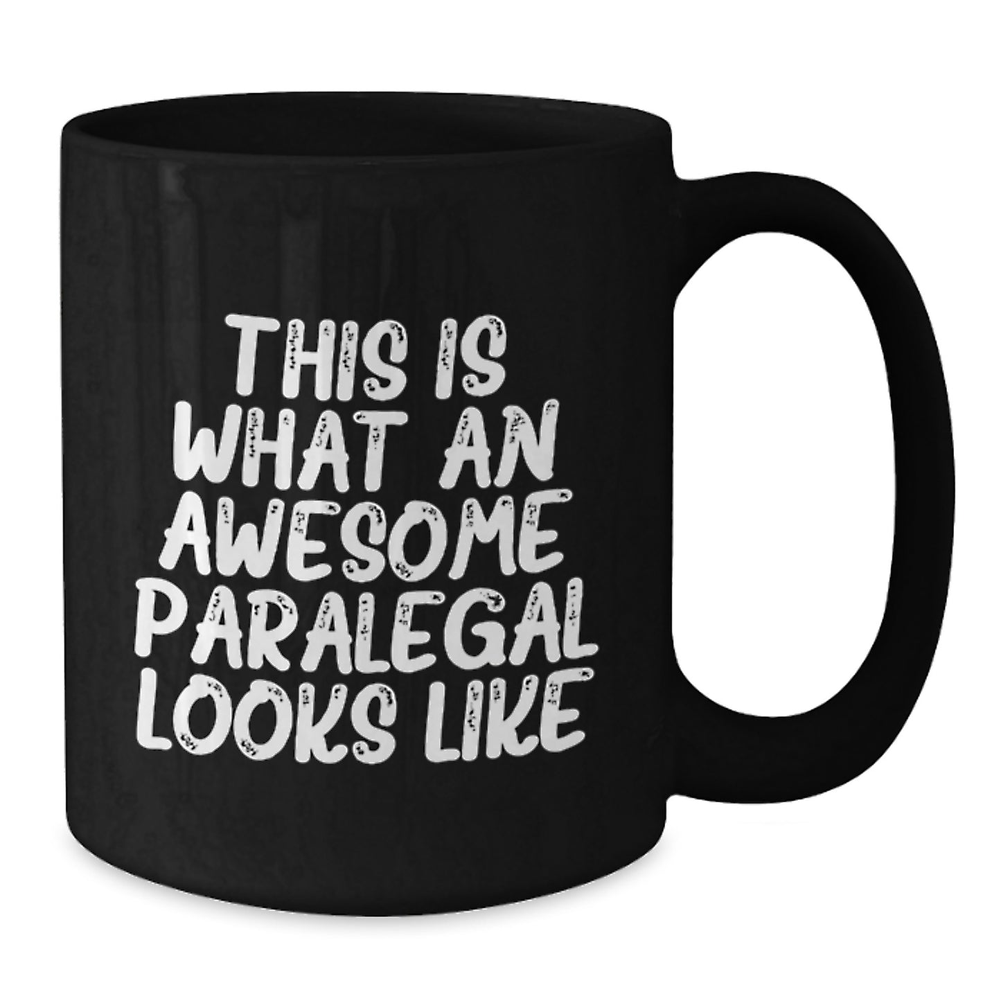 Funny This Is What An Awesome Paralegal Looks Like Black Coffee Mug Gifts from Friends to Paralegal Birthday Unique Gifts - Additional