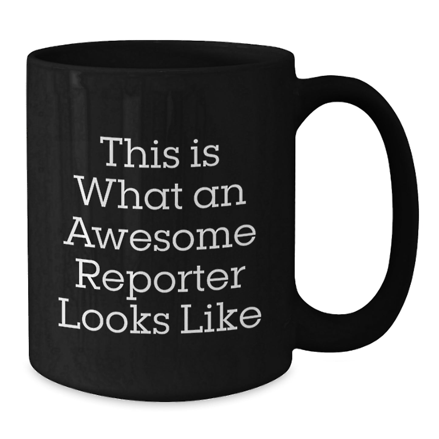 Reporter Gifts from Friends - This Is What An Awesome Reporter Looks Like Black Coffee Mug, Birthday Unique Gifts for Men Women - Additional
