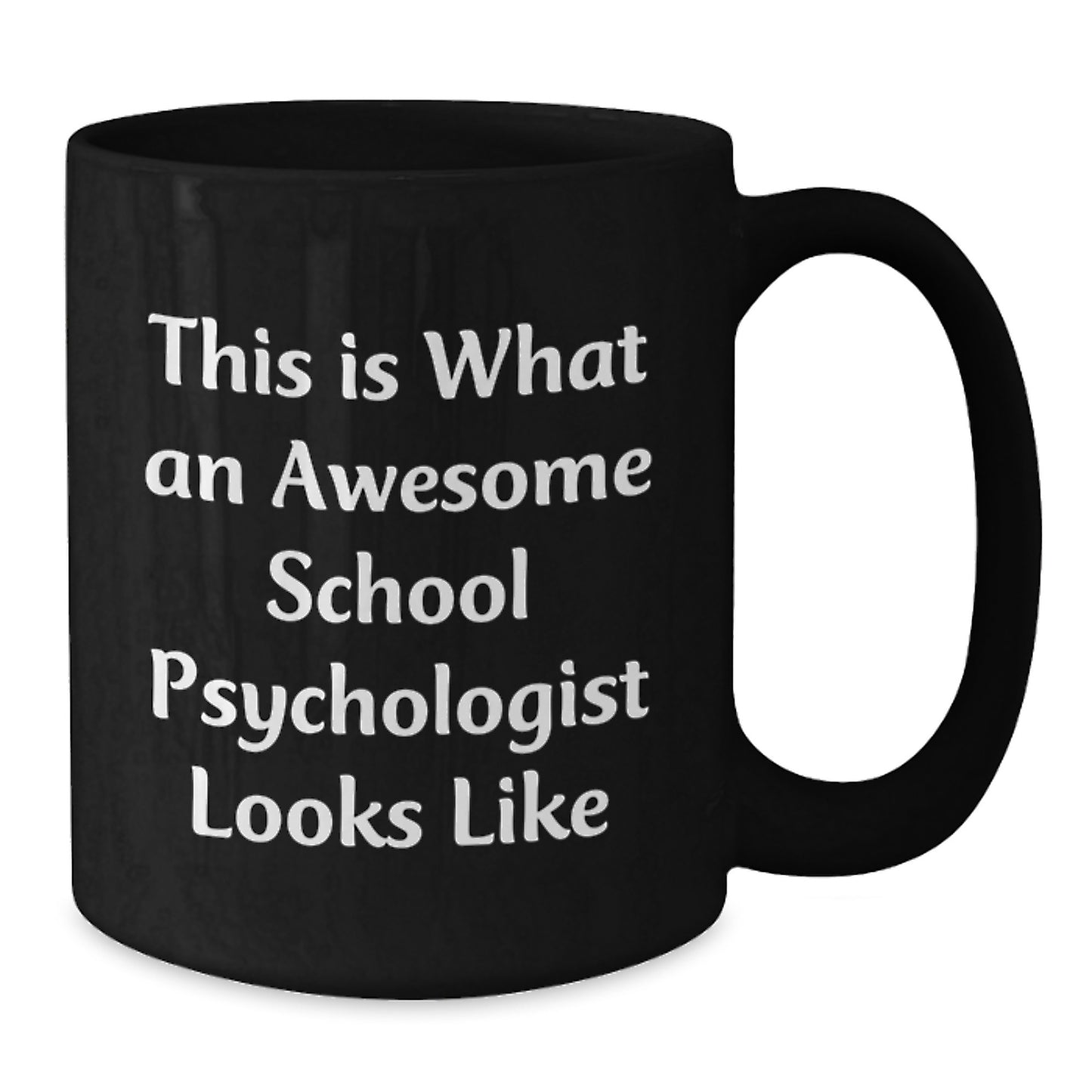 Inspiring School Psychologist Gifts from Friends for School Psychologists, Funny Quote Coffee Mug, Black, 11oz or 15oz, Graduation Unique Gifts for Him or Her - Additional