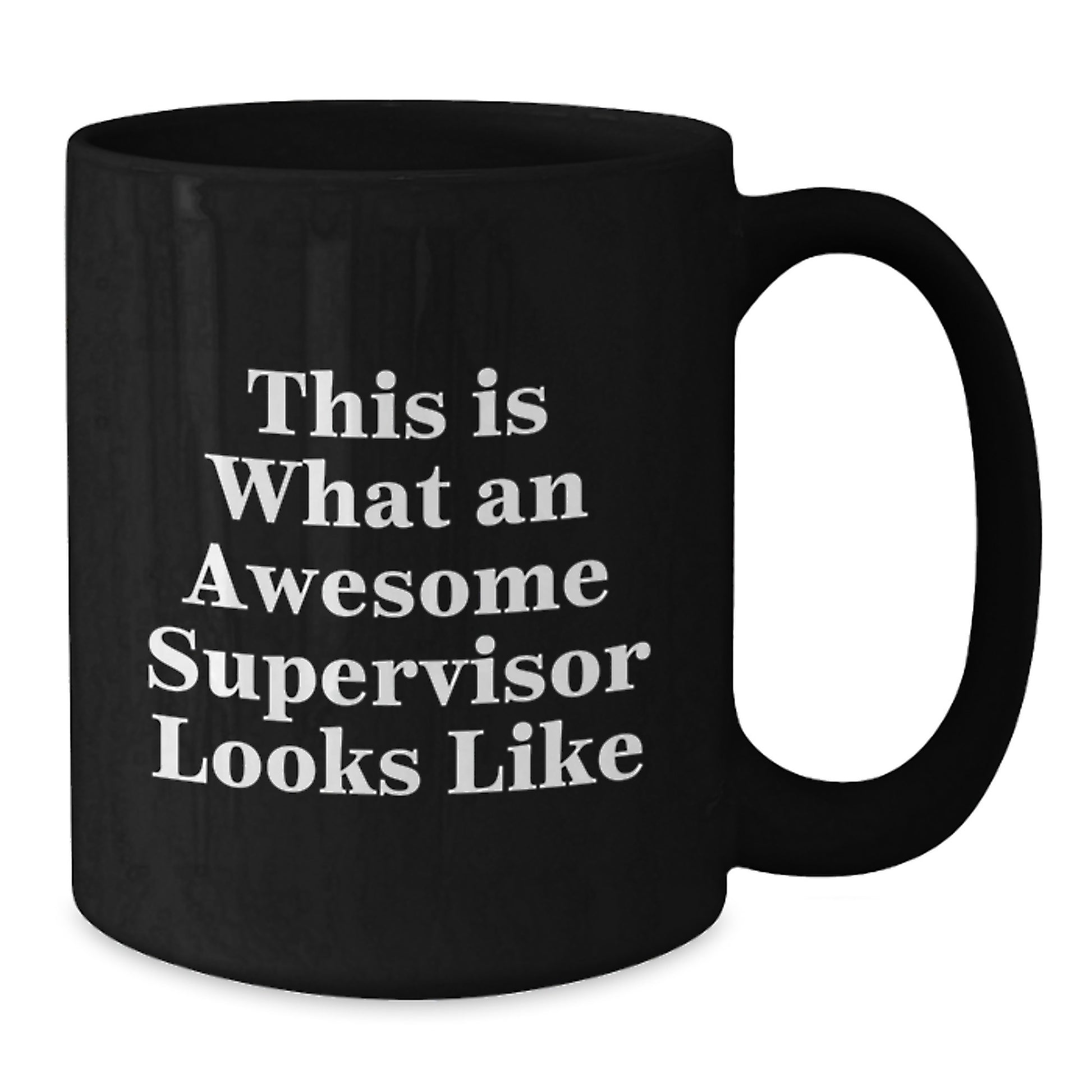 Funny Supervisor Black Coffee Mugs Gifts from Friends for Supervisor, Graduation Unique Gifts, This Is What An Awesome Supervisor Looks Like Quote - Additional