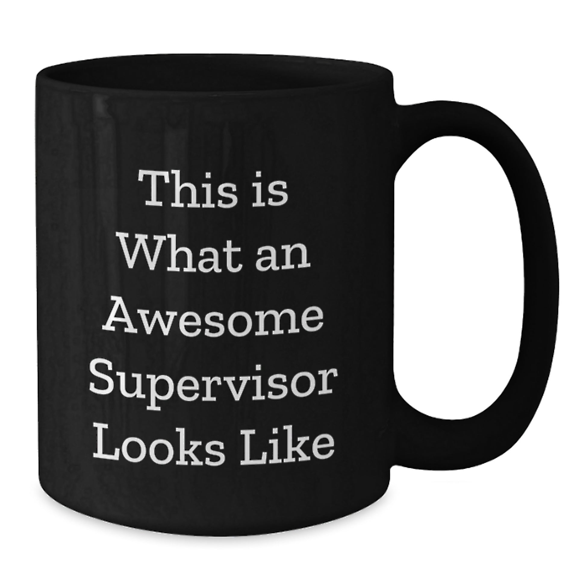 Funny Supervisor Gifts from Men to Awesome Supervisor Graduation Unique Black Coffee Mugs - Additional