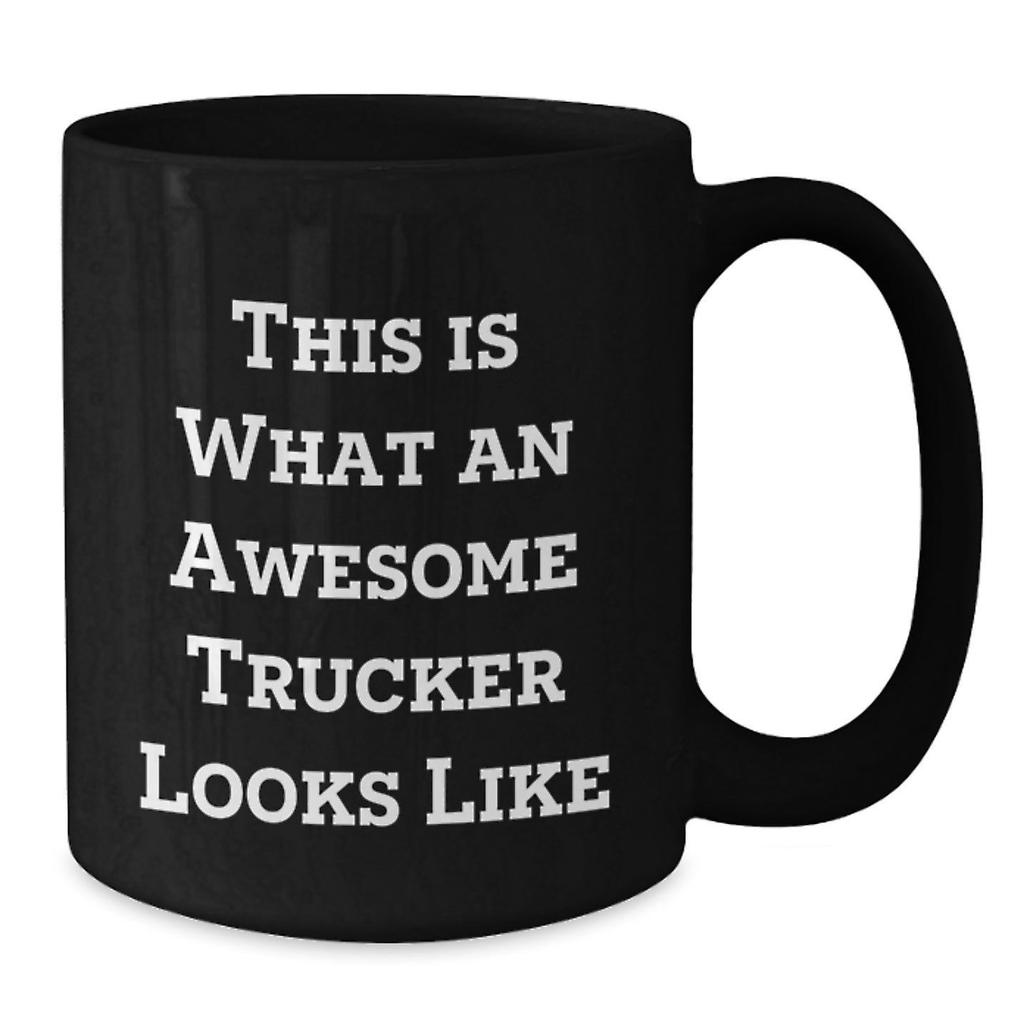 Funny Trucker Gifts from Friends - This Is What An Awesome Trucker Looks Like Black Coffee Mug, Perfect for Trucker Lovers on Christmas Unique Gifts - Additional