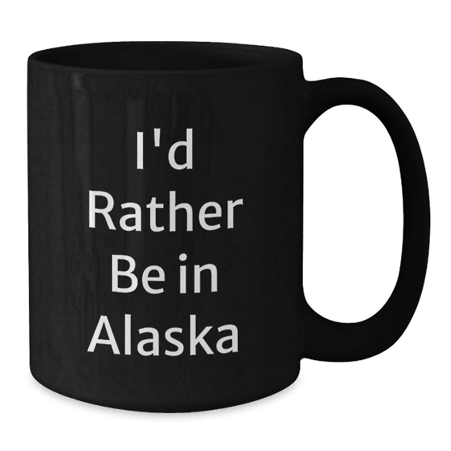 Funny Alaska Gifts for Men from Friends - 'I'd Rather Be In Alaska' Black Coffee Mug, Christmas Unique Presents, 11oz or 15oz Ceramic Mug - Additional