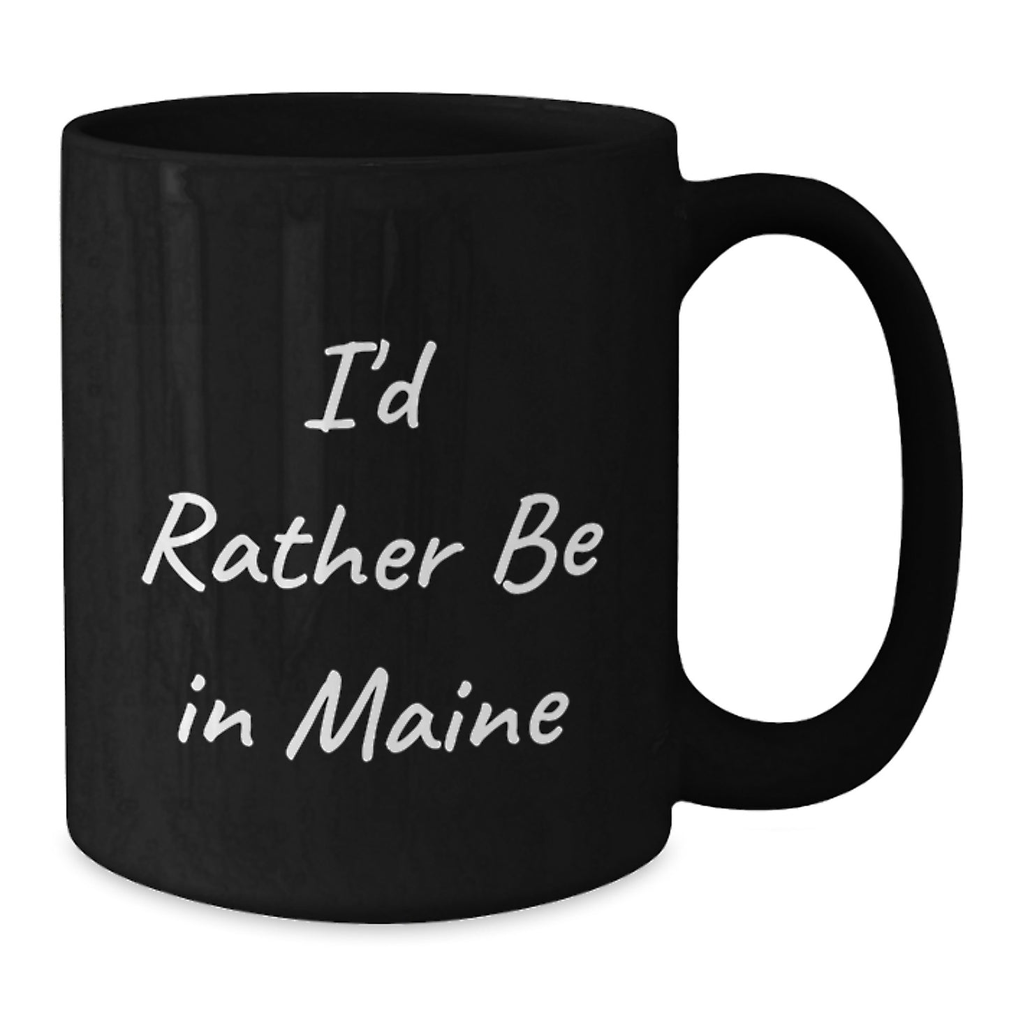 Maine Lovers' Funny Black Coffee Mug Gifts from Friends for Birthday, I'd Rather Be In Maine, 11oz or 15oz, Perfect for Morning Routine - Additional