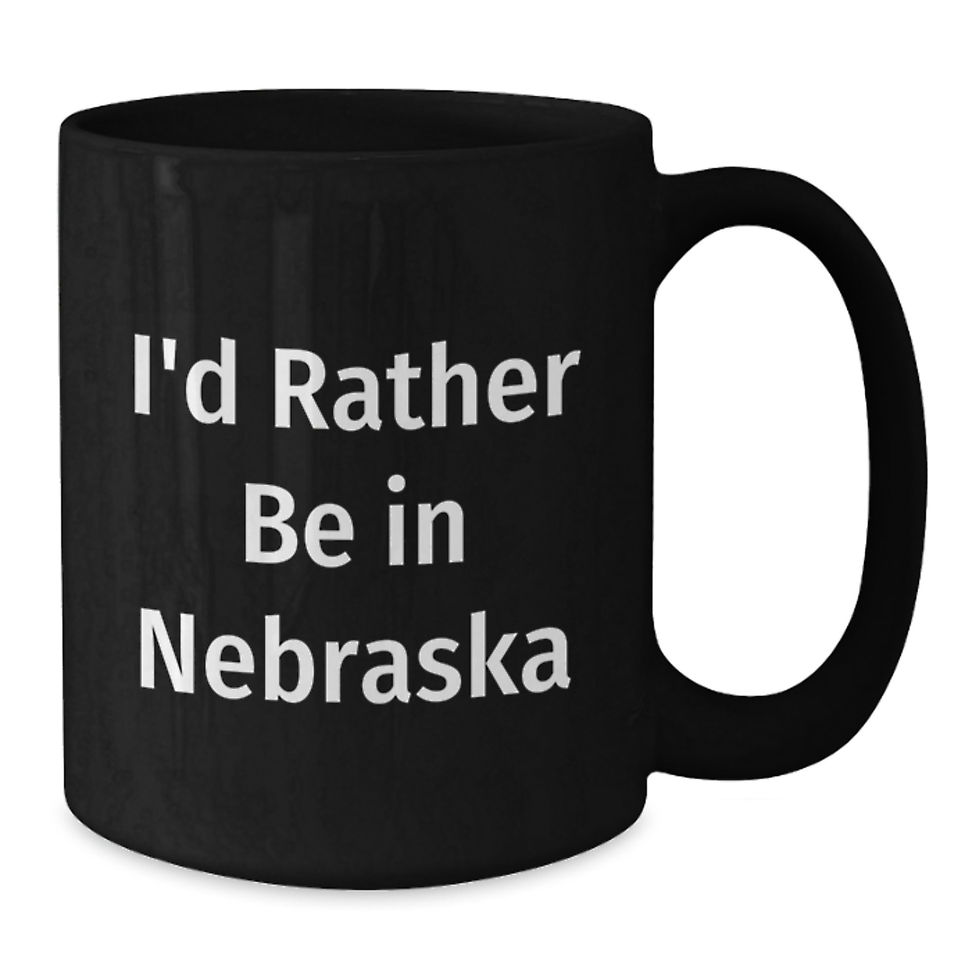 Funny Gifts from Friends - I'd Rather Be In Nebraska Black Coffee Mug for Birthday - Perfect Nebraska Gifts for Men Women Friends Coworkers Family - Additional