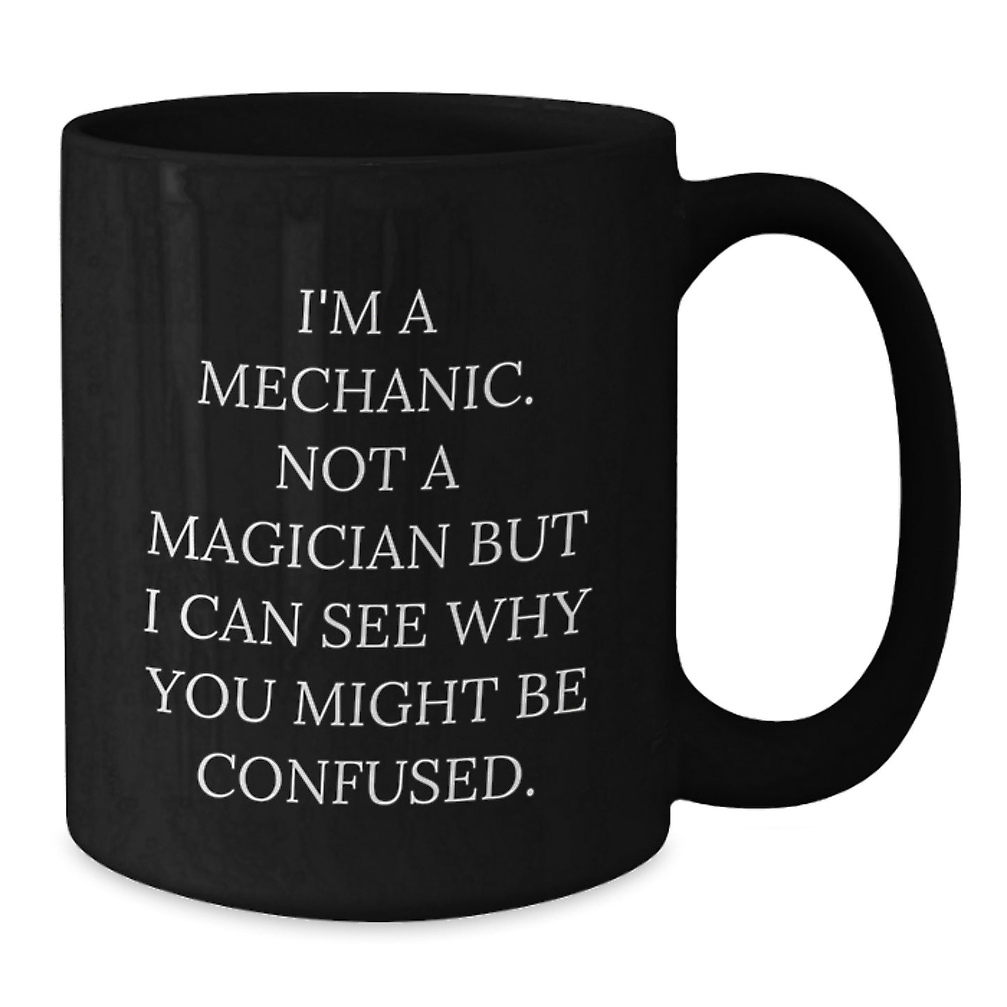 Funny Mechanic Gifts for Men from Friends - 'I'm A Mechanic. Not A Magician...' Ceramic Black Coffee Mug, Birthday Unique Presents - Additional