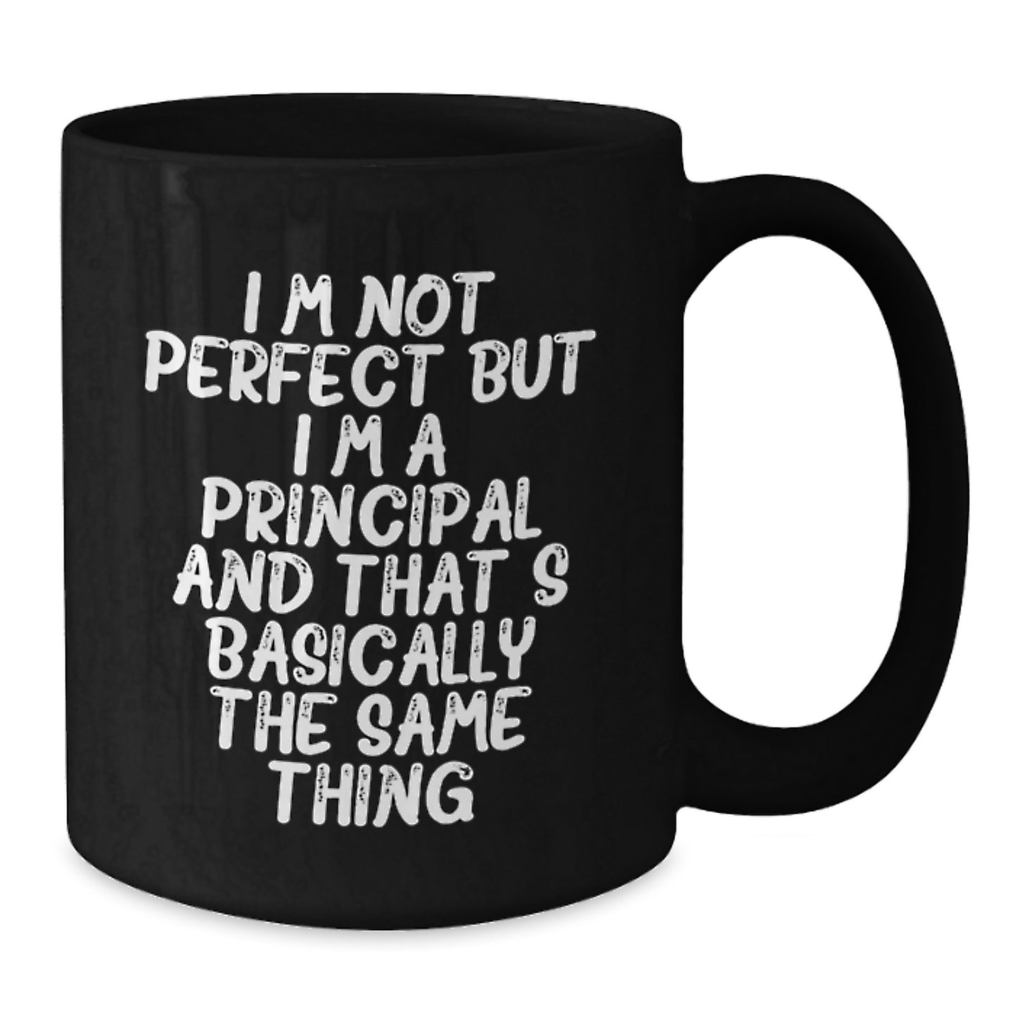 Funny Principal Gifts | 'I'm Not Perfect' Quote Black Coffee Mug for Birthday, Perfect for Men, Women, Family, or Coworkers - Additional