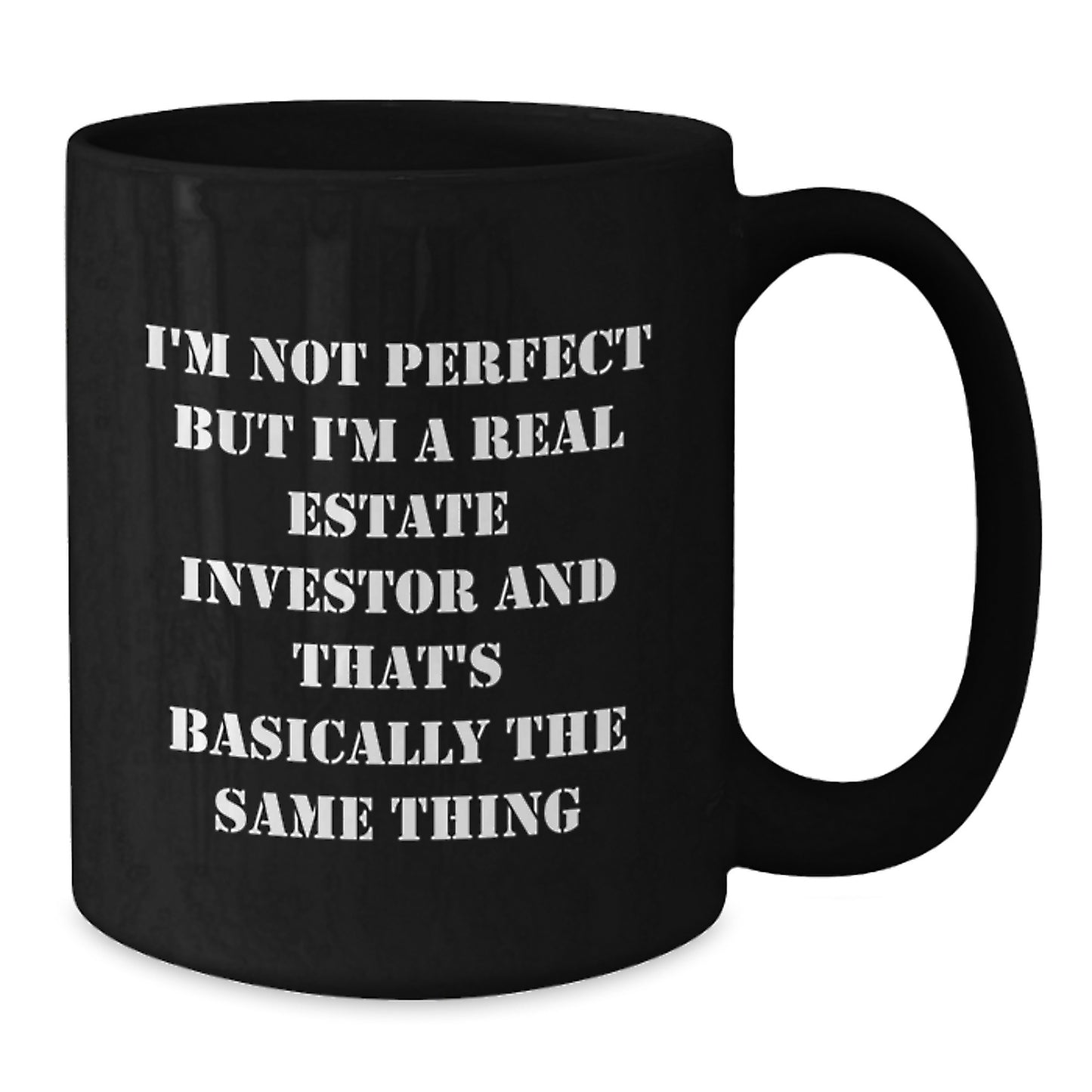 Real Estate Investor Humor Gifts for Him or Her, Birthday Unique Gifts from Friends, Black Coffee Mug, I'm Not Perfect But I'm A Real Estate Investor And That's Basically The Same Thing - Additional