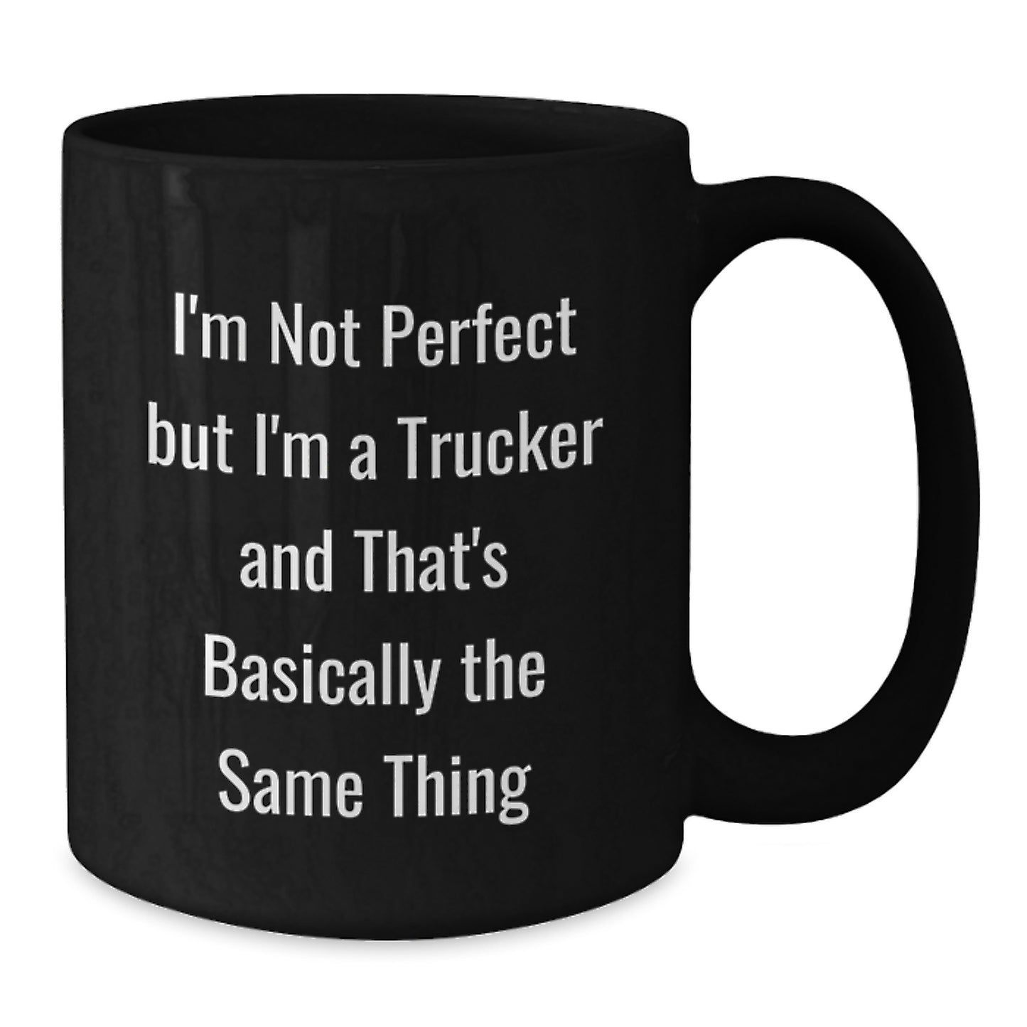 Funny Trucker Birthday Unique Gift for Friends, 'I'm Not Perfect But I'm A Trucker' Black Coffee Mug from Family, Unique Birthday Presents for Men - Additional