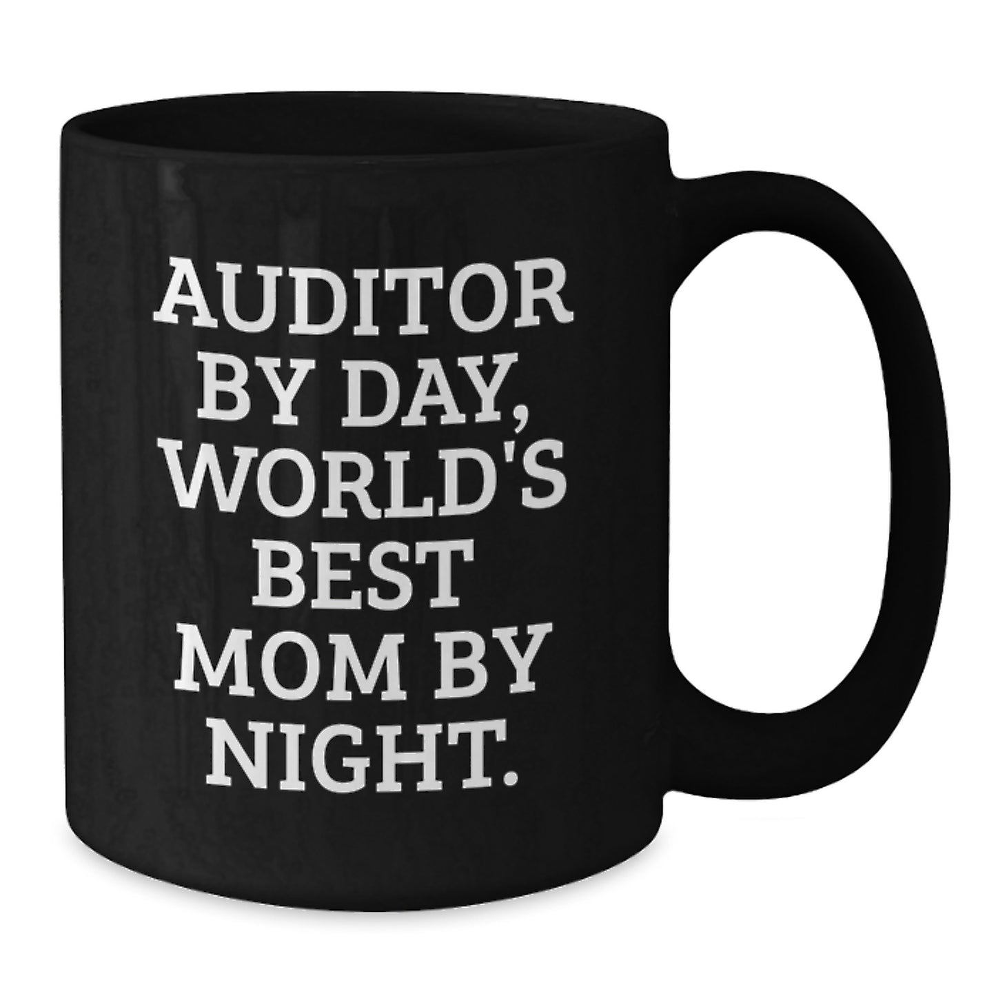 Gifts from Mom for Auditor By Day, Funny Quote Black Coffee Mug, Christmas Unique Gifts for Women, 11oz or 15oz Ceramic Mug - Additional