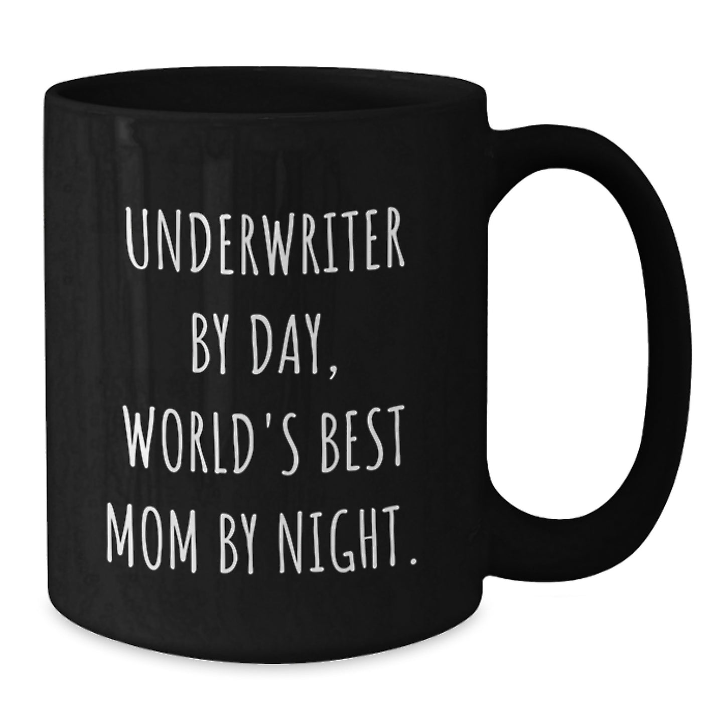 Underwriter Humor Gifts from Friends - Black Coffee Mug, Funny Quote 'Underwriter By Day, World's Best Mom By Night.', Graduation Unique Gifts for Him/Her - Additional
