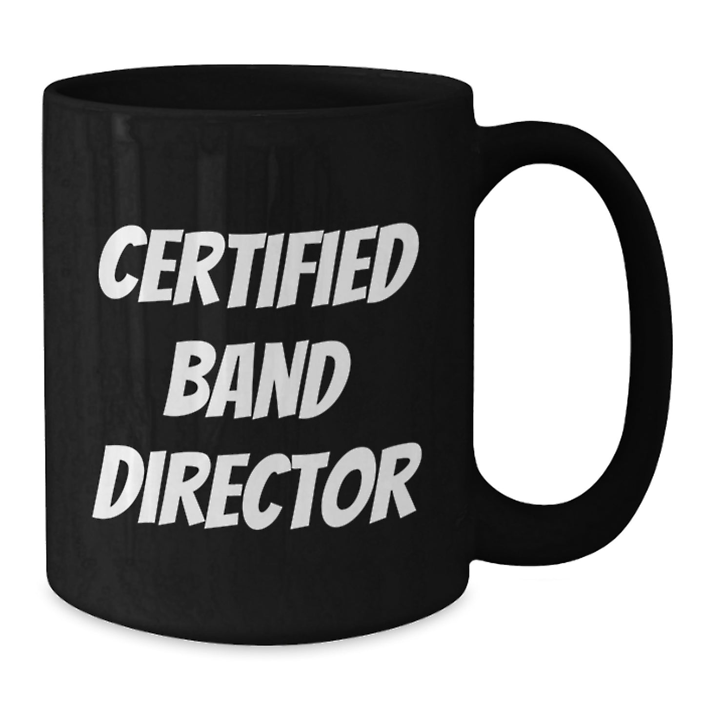 Funny Quote Black Coffee Mug Gifts from Friends to Certified Band Director for Christmas Unique Ideas - Additional