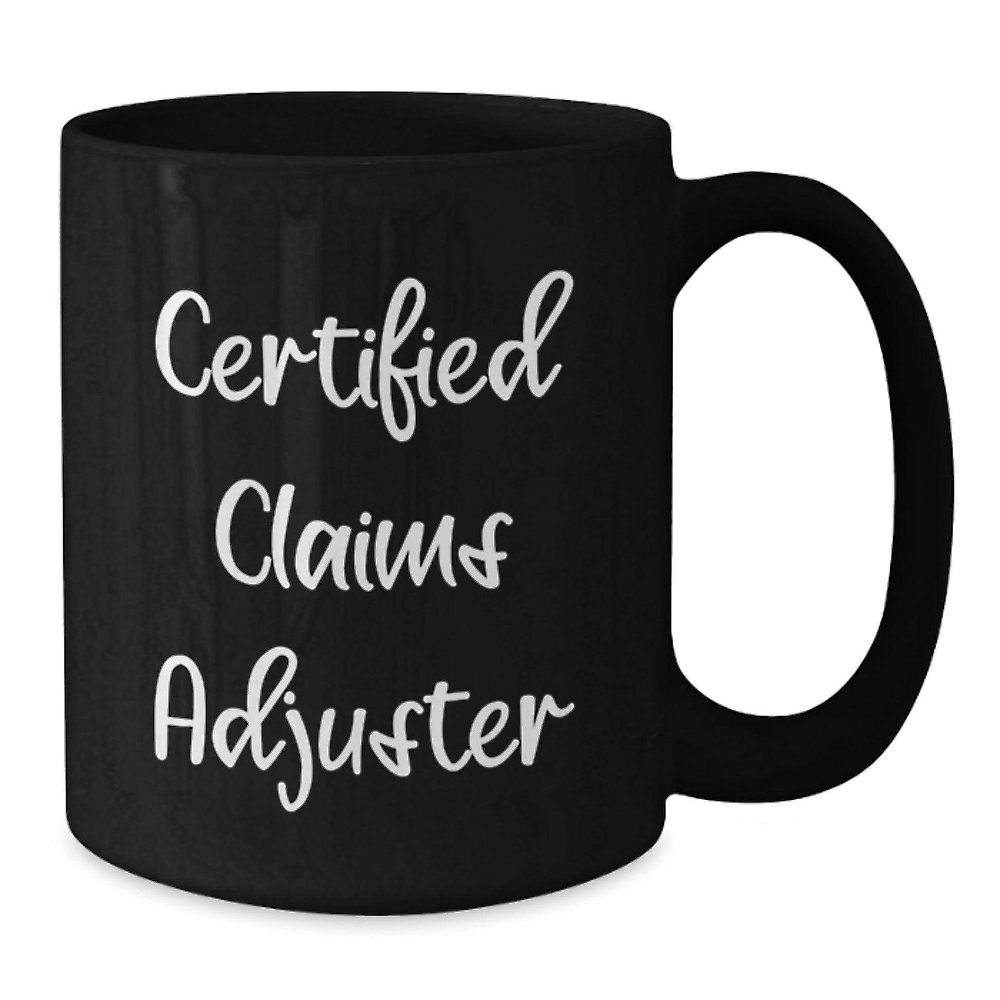 Funny Certified Claims Adjuster Gifts from Friends to Family Black Coffee Mug for Graduation, Unique and Humorous for Claims Adjuster, 'Certified Claims Adjuster' Quote - Additional