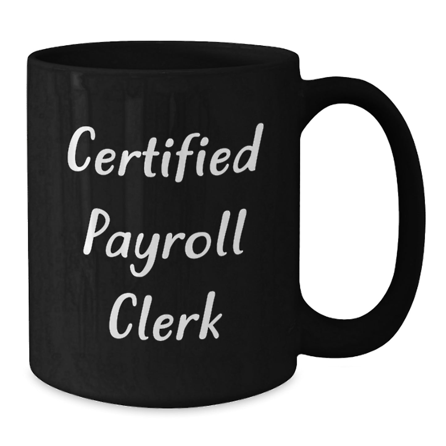 Funny Gifts for Payroll Clerks, Certified Payroll Clerk Humor, Black Coffee Mugs for Christmas Unique Gifts from Friends and Family - Additional