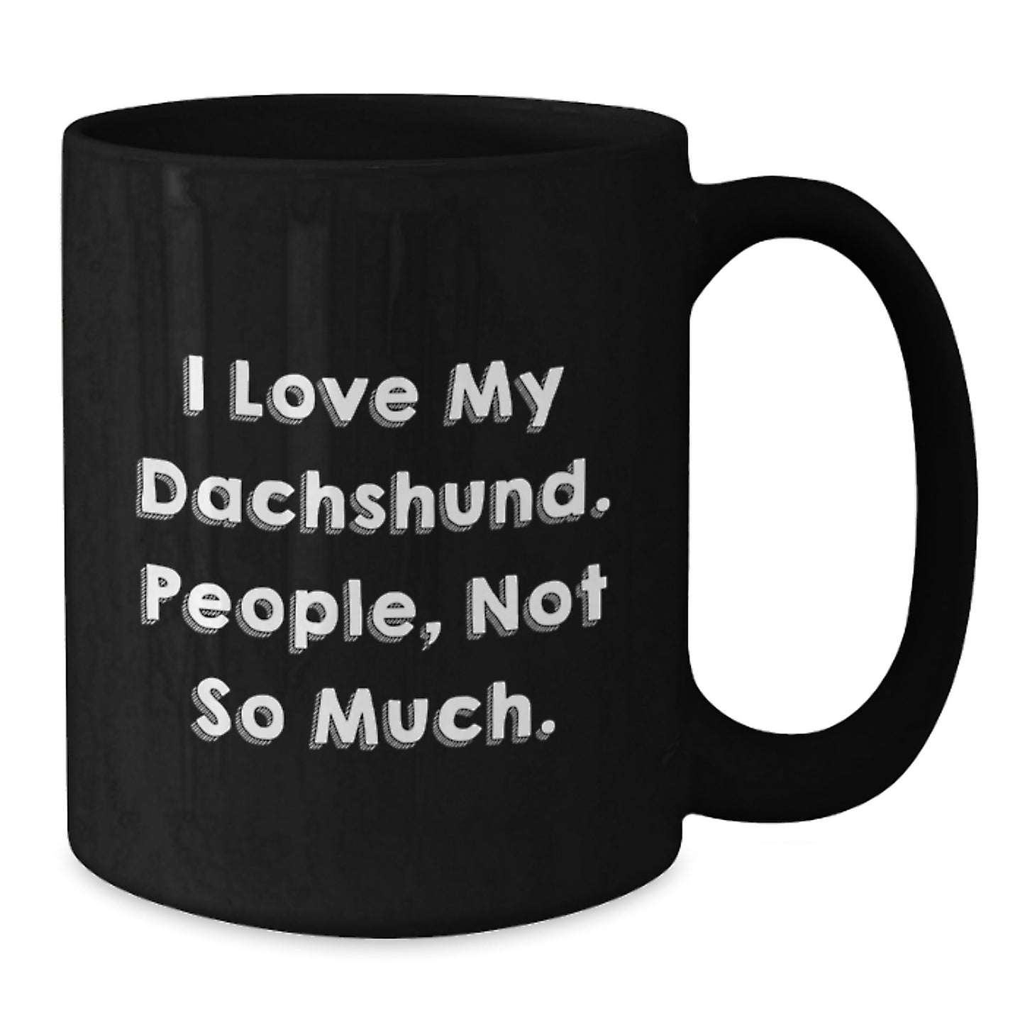 Funny Dachshund Dog Lover Gifts from Men to Family, I Love My Dachshund People Not So Much, Black Coffee Mug on Christmas Unique - Additional