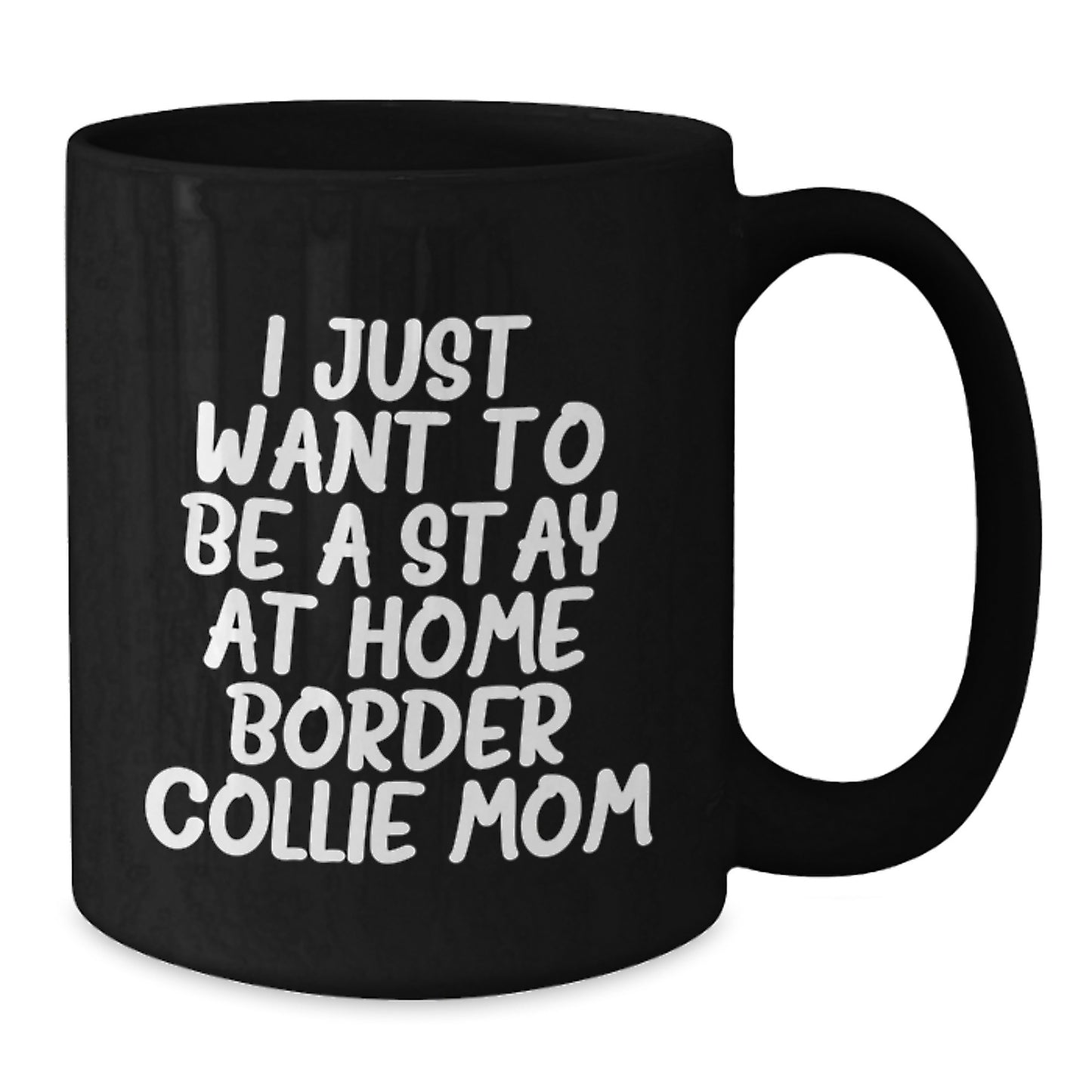 Funny Border Collie Dog Gifts for Women from Friends and Family, 'I Just Want To Be A Stay At Home Border Collie Mom' Black Coffee Mug Christmas Unique - Additional