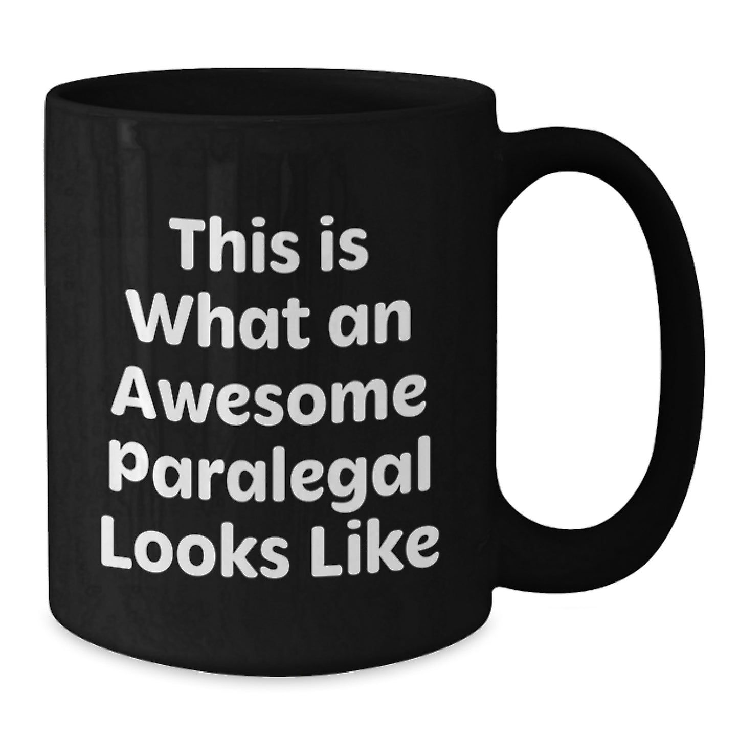 Funny Paralegal Gifts for Her, This Is What An Awesome Paralegal Looks Like Black Coffee Mug, Birthday Unique Gifts from Friends - Additional