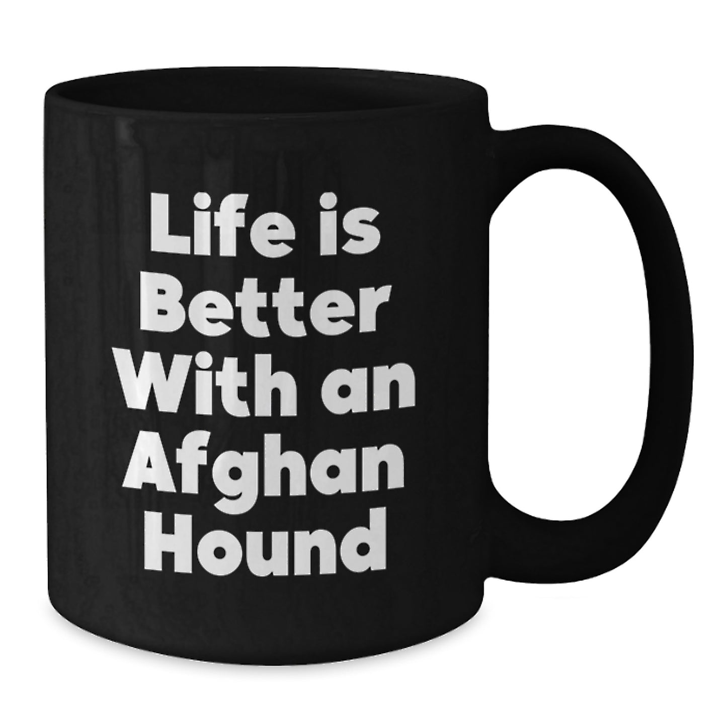 Funny Afghan Hound Dog Gifts from Friends, Family, Coworkers - Life Is Better With An Afghan Hound - Graduation Unique Gifts, Black Coffee Mug - Additional
