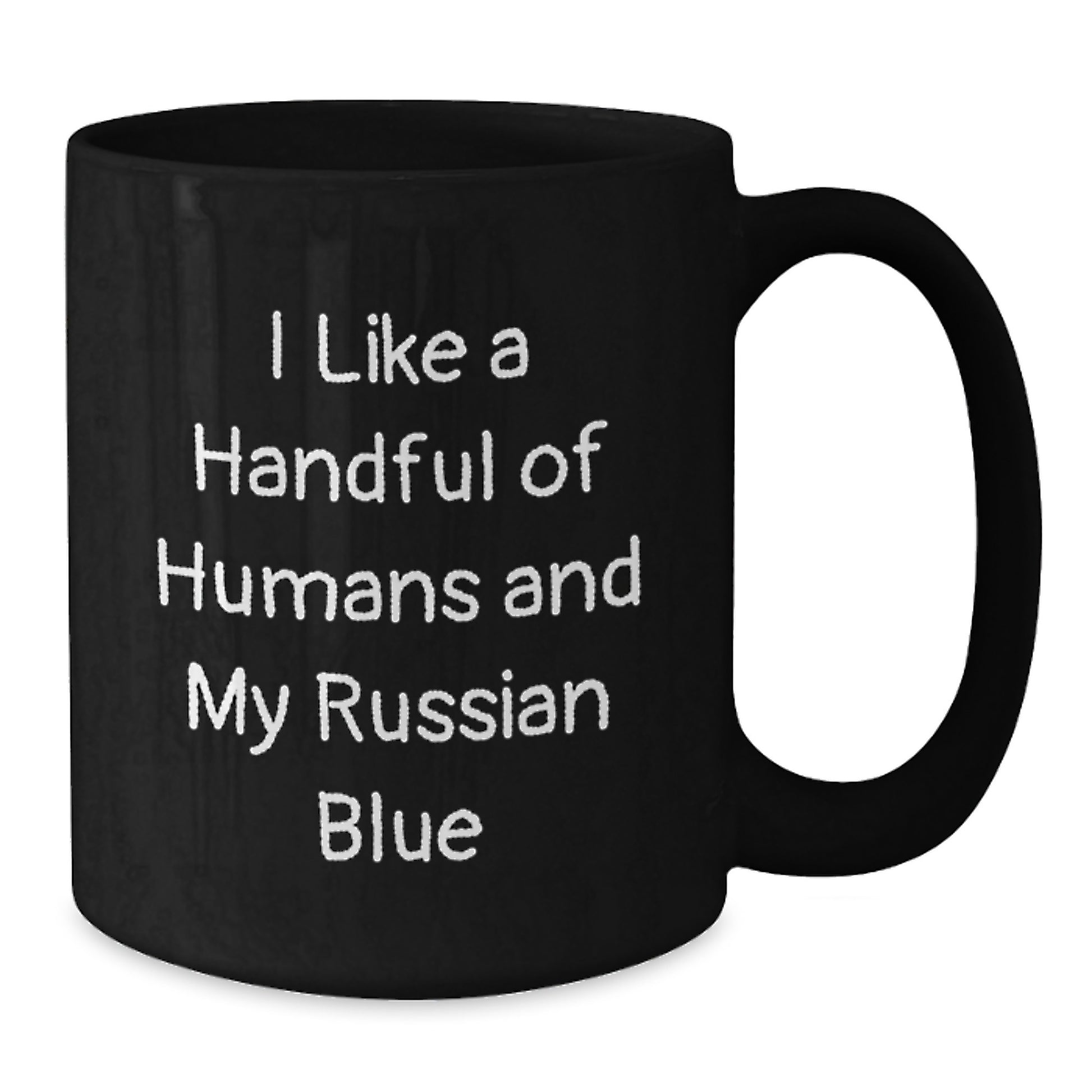 Funny Russian Blue Cat Lover Gifts from Friends, Unique Christmas Unique Gifts for Russian Blue Cat Enthusiasts, Black Coffee Mug - I Like A Handful Of Humans And My Russian Blue - Additional