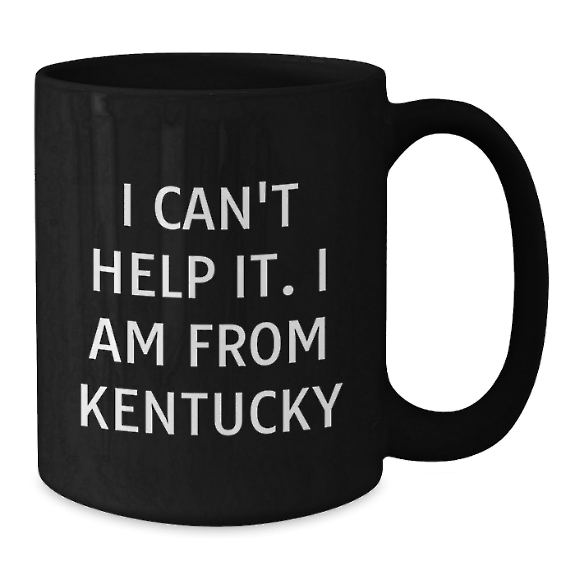 Funny Kentucky Black Coffee Mugs I Can't Help It Gifts from Family to Kentucky Graduate Friends - Additional