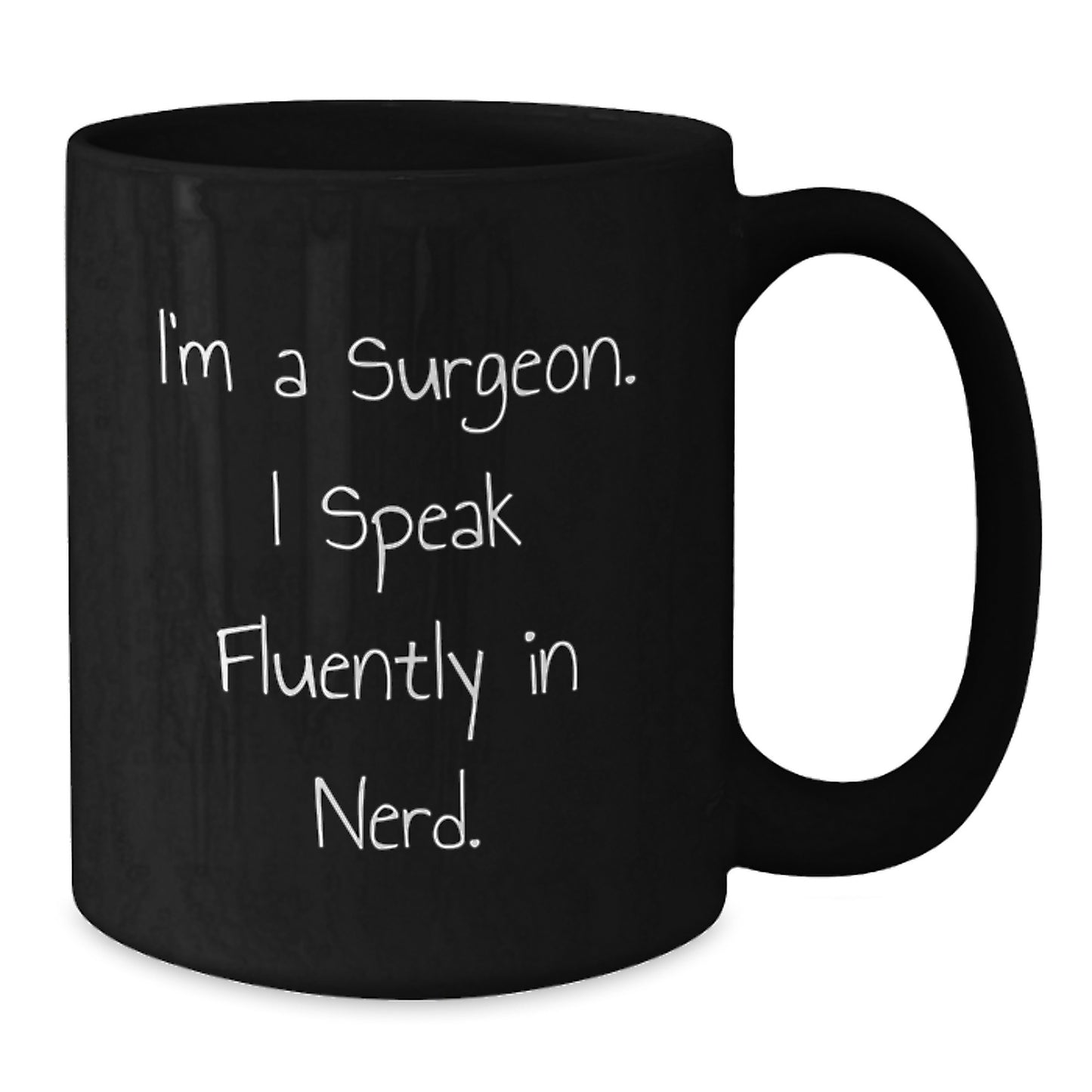 Funny Surgeon Gift for Birthday, 'I'm A Surgeon. I Speak Fluently In genius.' Black Coffee Mug from Family and Friends - Additional
