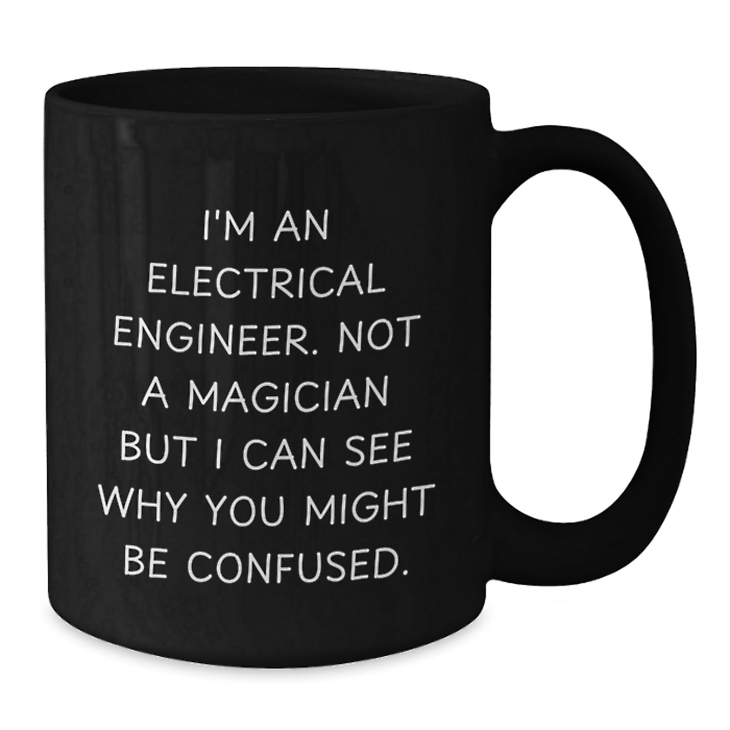 Funny Electrical Engineer Black Coffee Mugs Gifts for Men, Women, Friends, Coworkers, Family - Unique Christmas Memorable Presents from Husband, Wife, Sweetheart, Sweetheart - Additional
