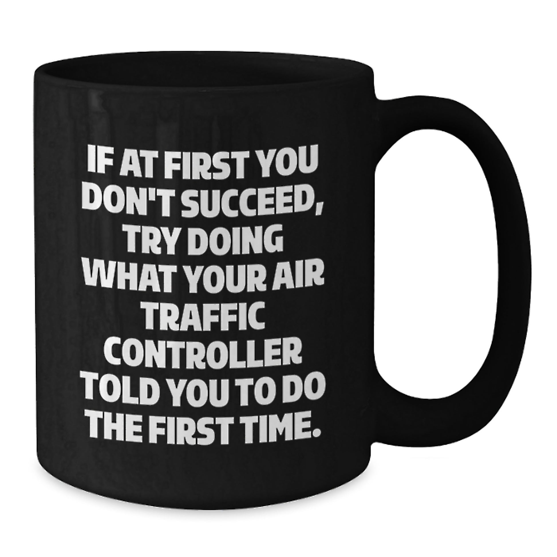 Funny Air Traffic Controller Gifts for Men from Friends - Christmas Unique Mugs with 'If At First You Don't Succeed' Quote - Black Coffee Mug - Additional