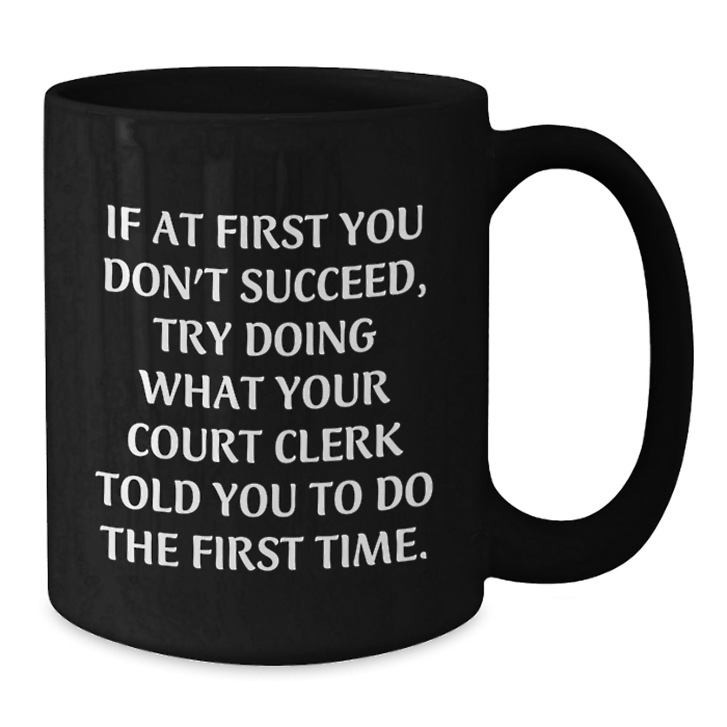 Funny Court Clerk Gifts from Friends for Men, Black Coffee Mug with Inspirational Quote, Christmas Unique Presents for Office Workers - Additional