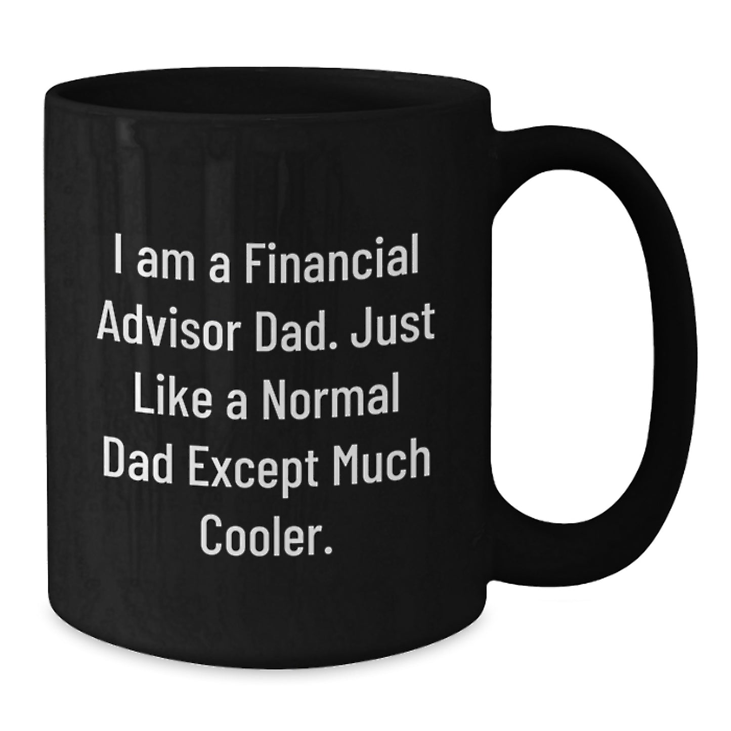 Funny Financial Advisor Gifts from Dad to Financial Advisor Men Black Coffee Mug for Christmas - Additional