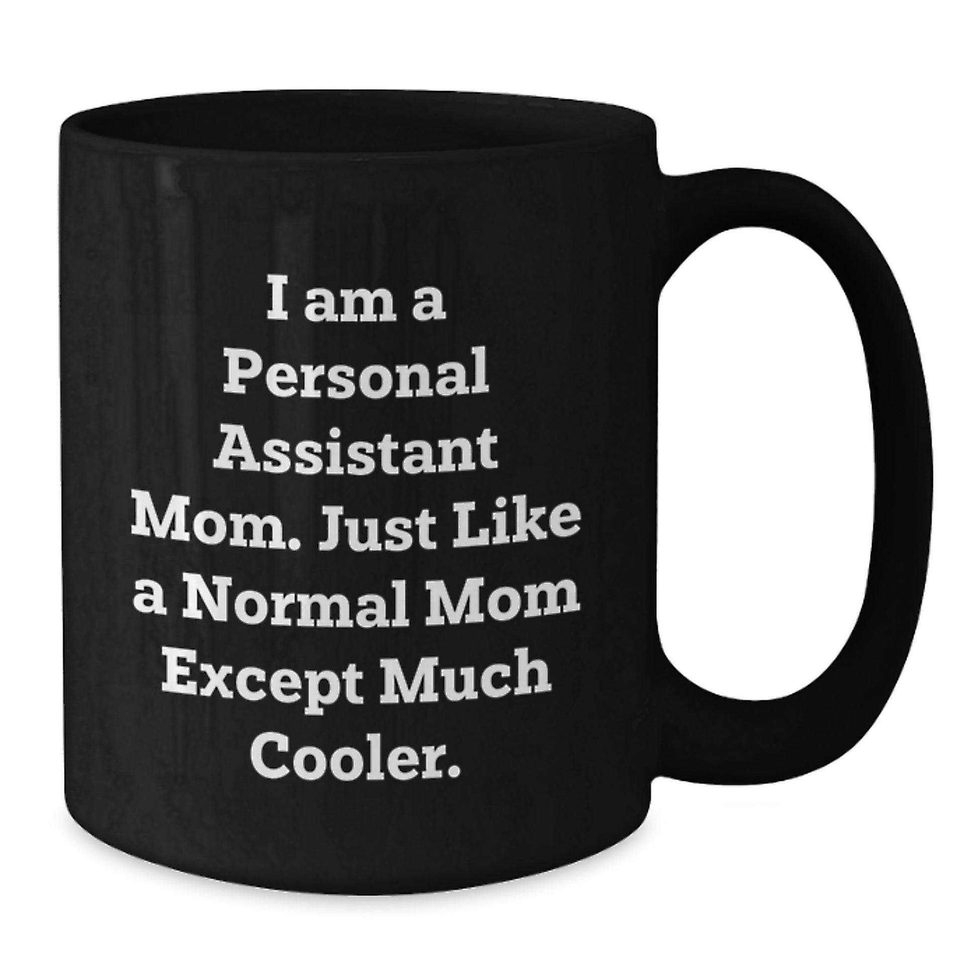 Funny Personal Assistant Mom Black Coffee Mug Gifts for Female Coworkers Friends Family - Unique Christmas Unique Gifts from Men - Additional
