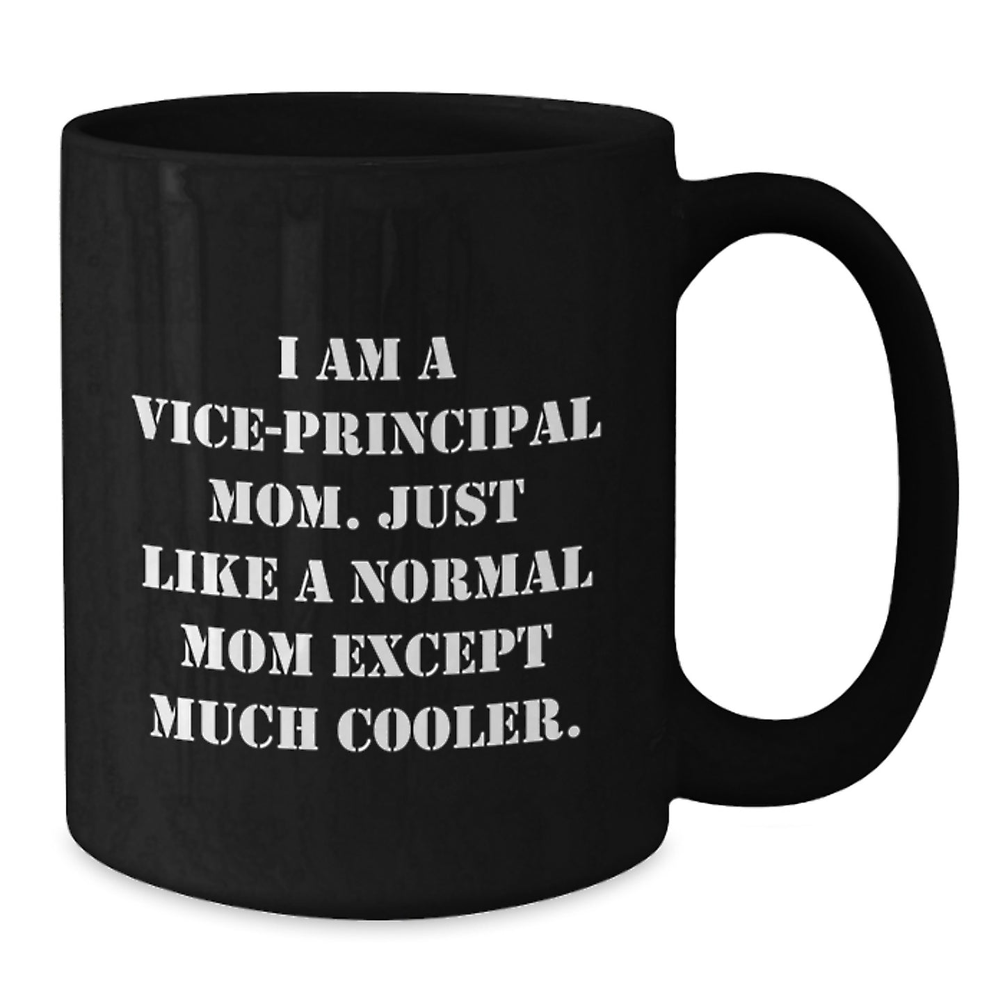 Funny Vice-principal Mom Gifts from Friends for Vice-principal, Unique Black Coffee Mugs on Christmas - Vice-principal Mom is Much Cooler - Additional