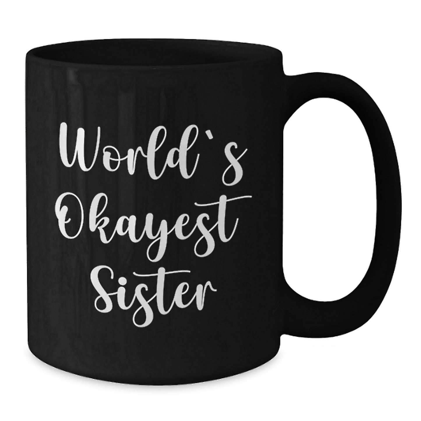 Funny Sister Gifts from Family, Unique Black Coffee Mugs for Sister's Christmas, World's Okayest Sister Quote - Additional