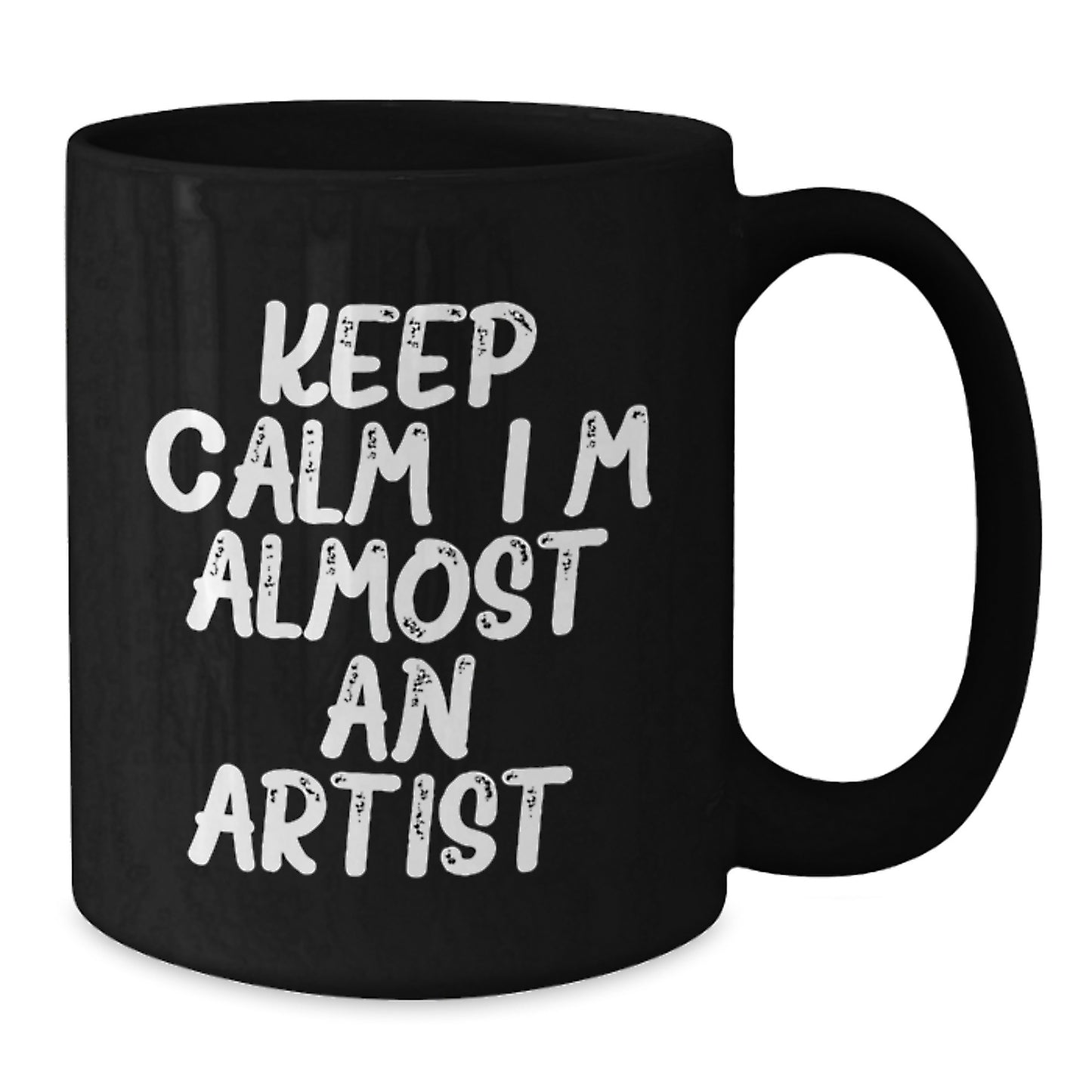 Funny Artist Gifts for Men and Women - Keep Calm I'm (almost) An Artist. Black Coffee Mug - Unique Christmas Memorable Presents for Artist Friends - Additional