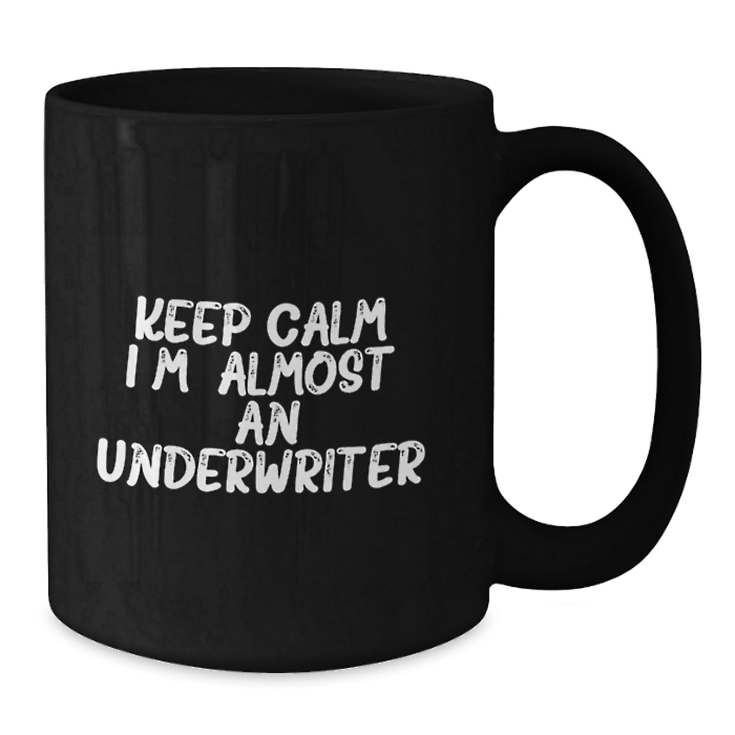 Funny Underwriter Gifts for Christmas, 'Keep Calm I'm (almost) An Underwriter' Black Coffee Mug Gifts from Friends to Underwriter - Additional