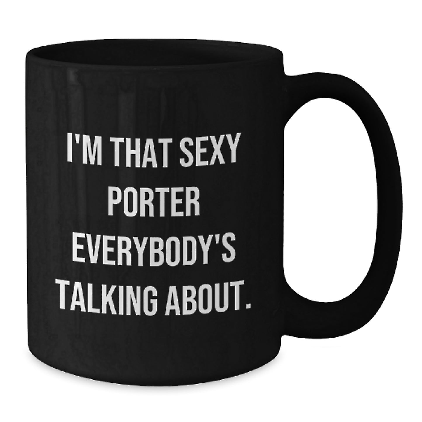 Funny Gifts for the Sexy Porter, Unique Black Coffee Mugs, Christmas Unique Gifts from Men to Porter - Additional