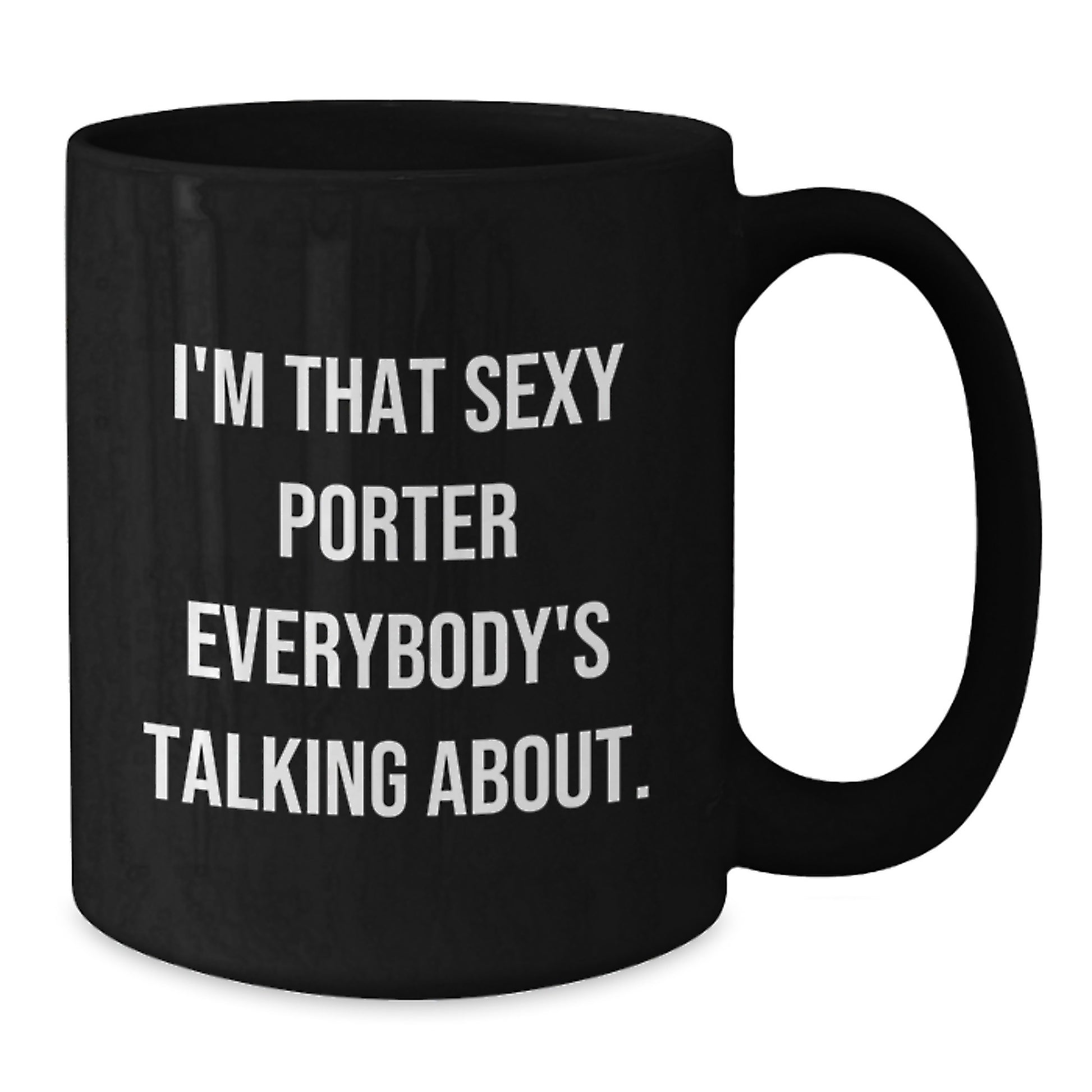 Funny Gifts for the Sexy Porter, Unique Black Coffee Mugs, Christmas Unique Gifts from Men to Porter - Additional