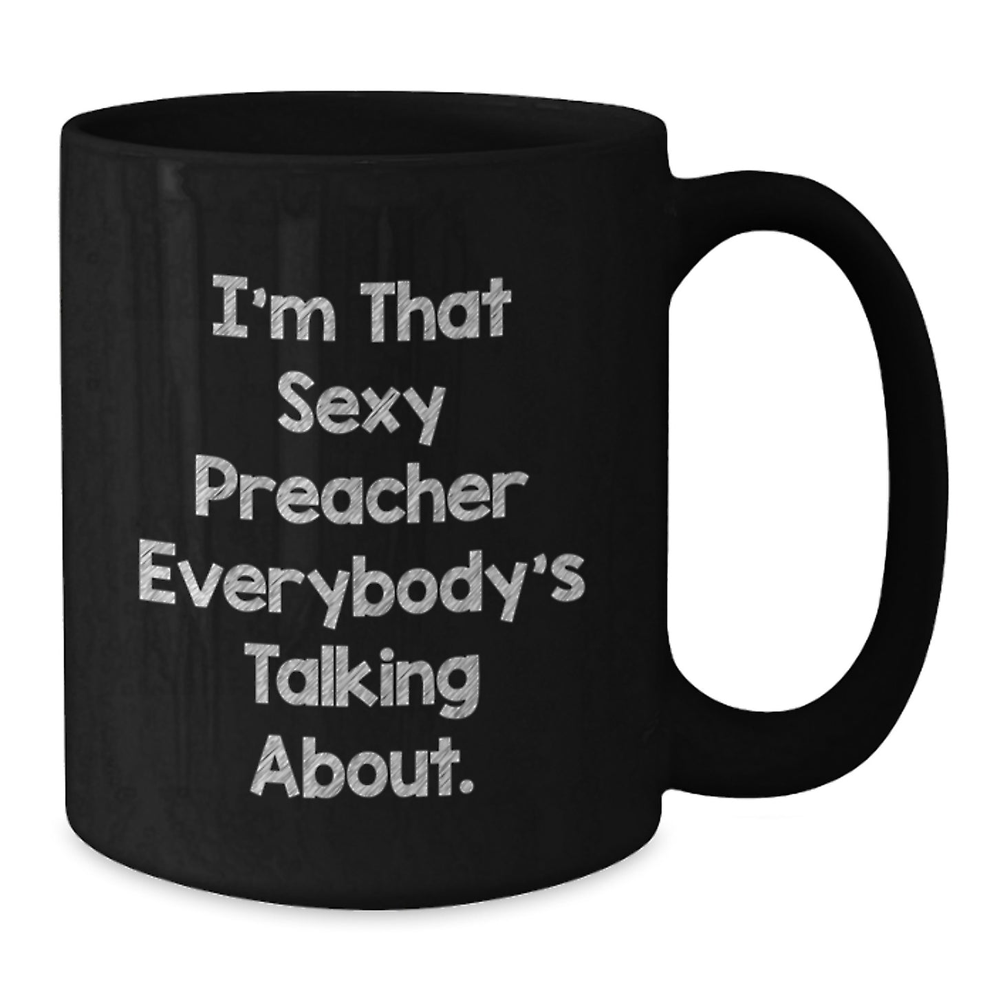 Funny Preacher Gifts for Men, Preacher Black Coffee Mug, I'm That Sexy Preacher Everybody's Talking About, Christmas Unique Presents from Men to Preacher - Additional