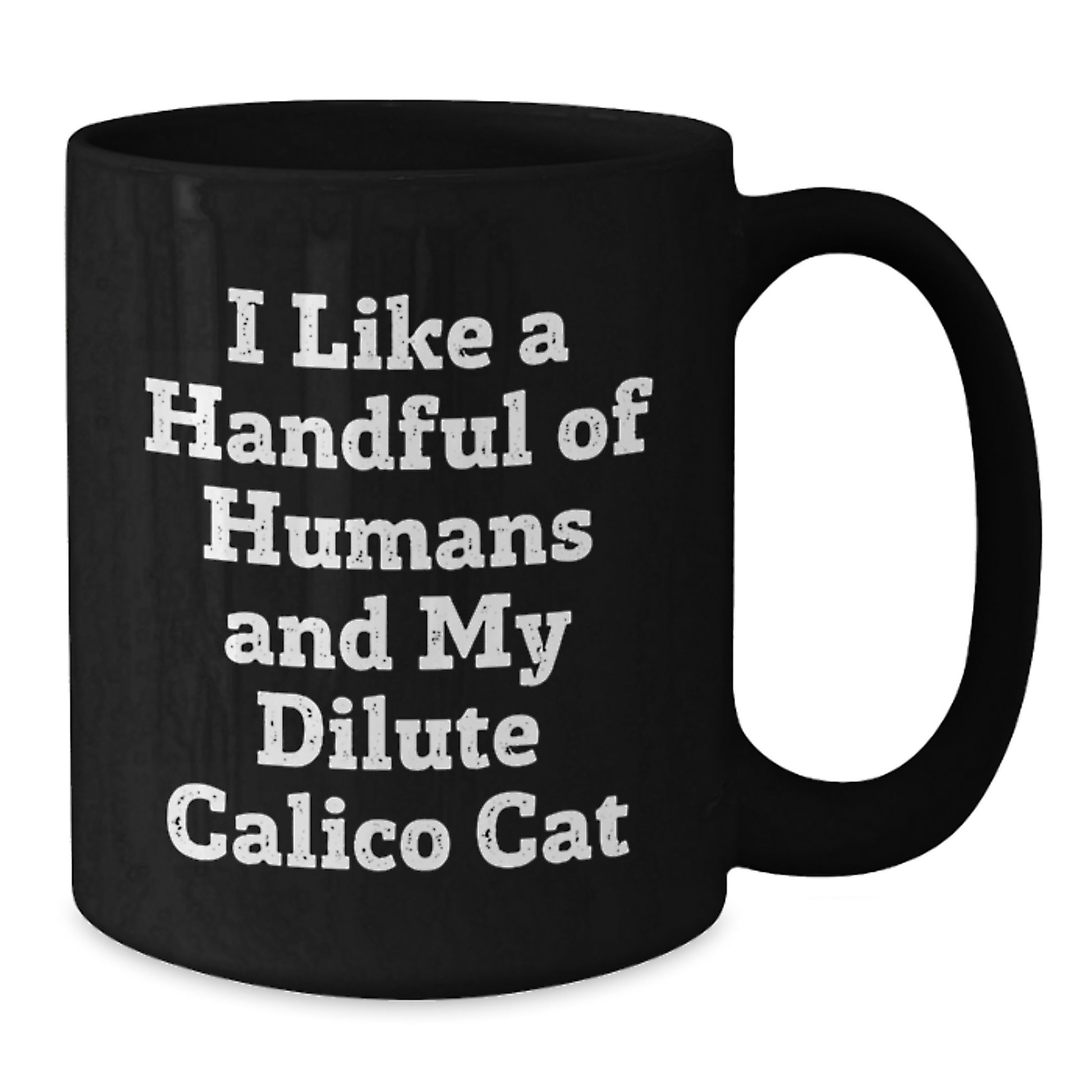 Funny Dilute Calico Cat Lover Gifts from Men, Women, or Friends for Dilute Calico Cat Enthusiasts Black Coffee Mug Christmas Unique Gifts - Additional