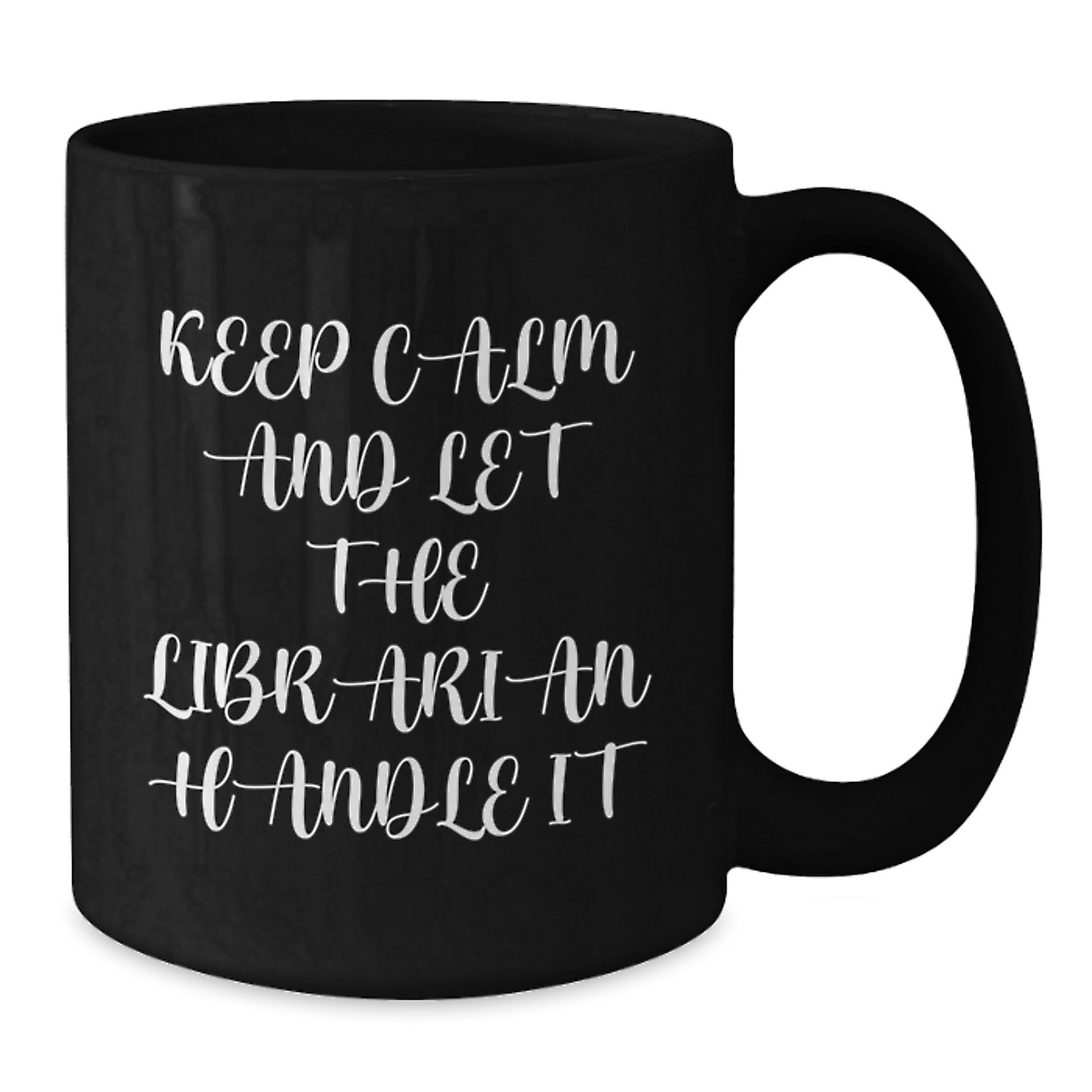 Funny Librarian Gifts for Men - Keep Calm And Let The Librarian Handle It Black Coffee Mug - Christmas Unique Gifts from Friends and Family - Additional