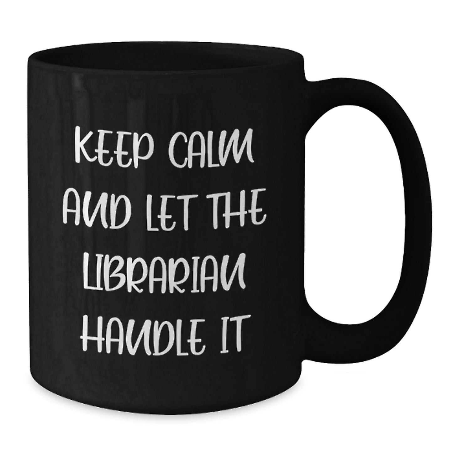 Gifts from Friends and Family for Librarians, Funny Keep Calm and Let the Librarian Handle It Black Coffee Mug, Christmas Unique Gifts - Additional