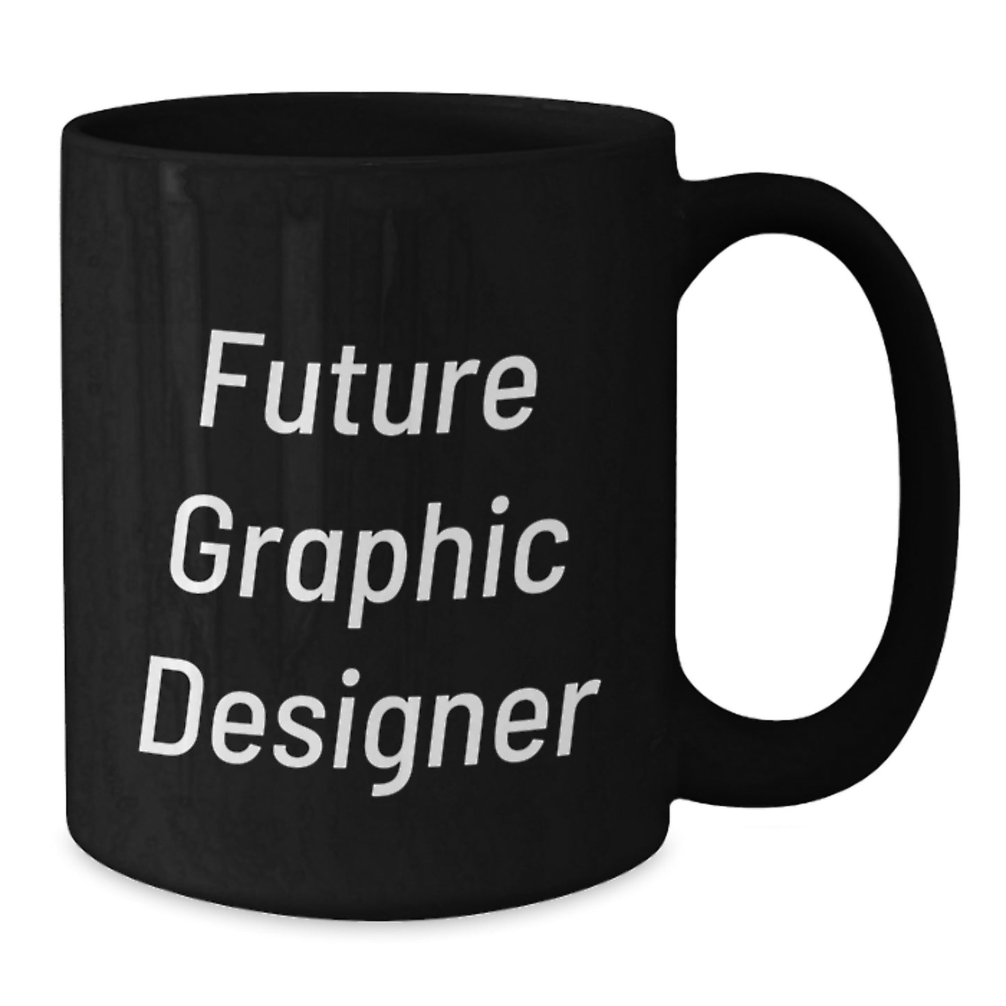 Funny Graphic Designer Gifts - Black Coffee Mug for Future Graphic Designer, Inspirational Quote, Microwave and Dishwasher Safe, Gifts from Friends, Gifts for Graphic Designer - Additional