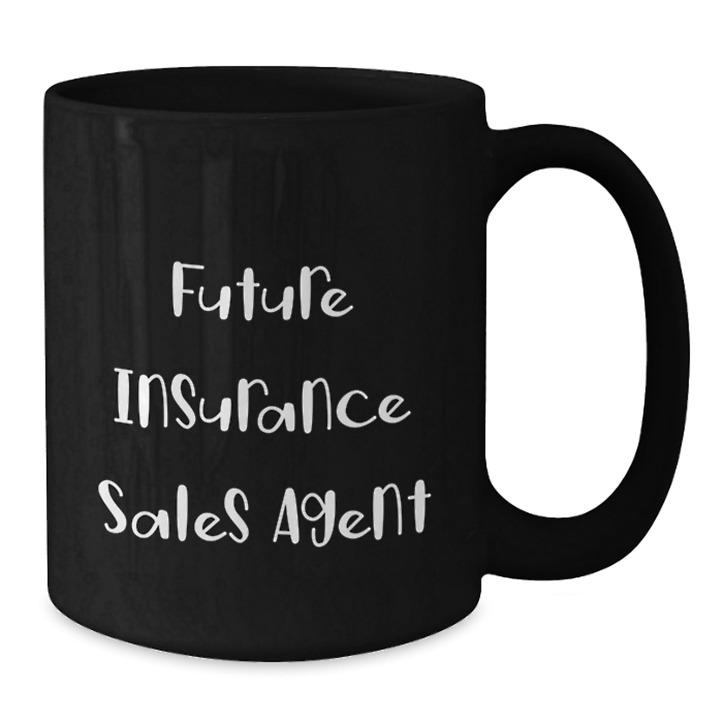 Inspirational Insurance Sales Agent Gifts from Family - Future Insurance Sales Agent Funny Quote on Black Coffee Mug for Graduation Unique Gifts - Additional