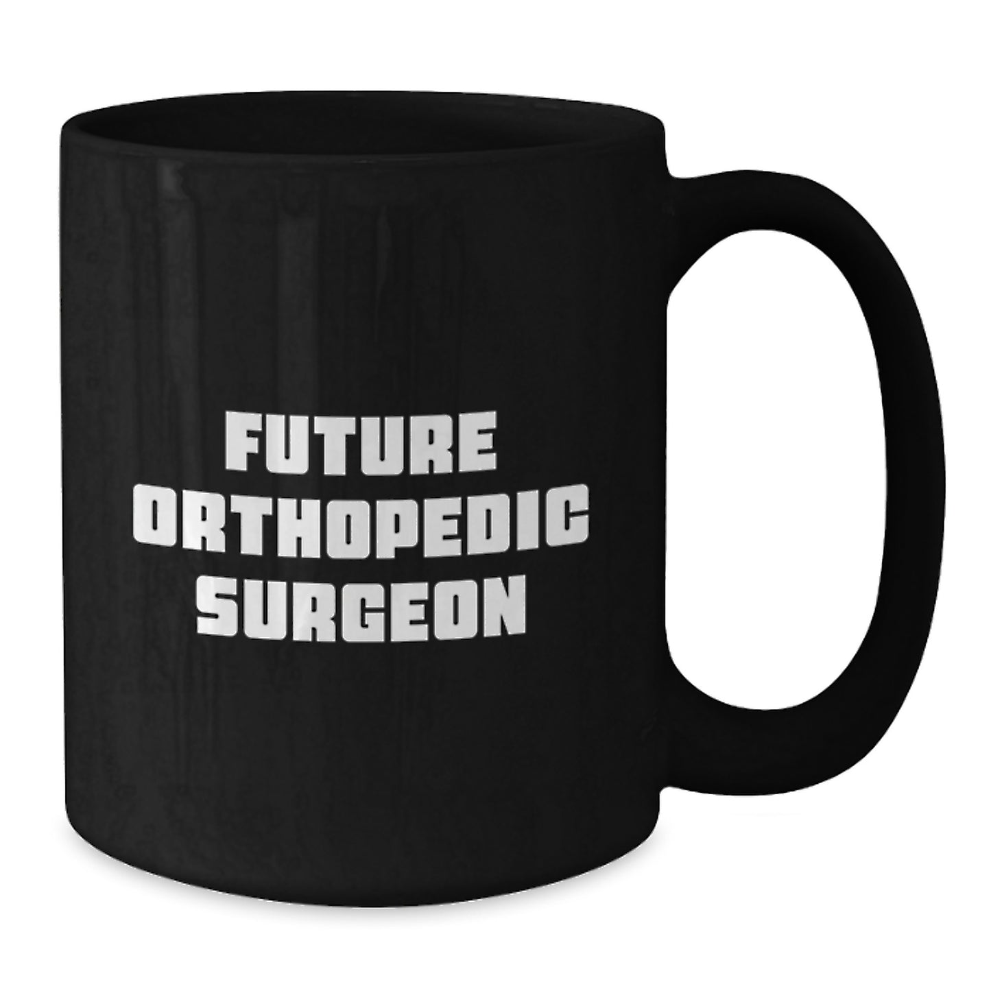 Funny Future Orthopedic Surgeon Gifts for Him, Black Coffee Mug, 'Future Orthopedic Surgeon, Gifts from Men, Christmas Unique Gifts, Black Coffee Mugs for Orthopedic Surgeon Friends' - Additional