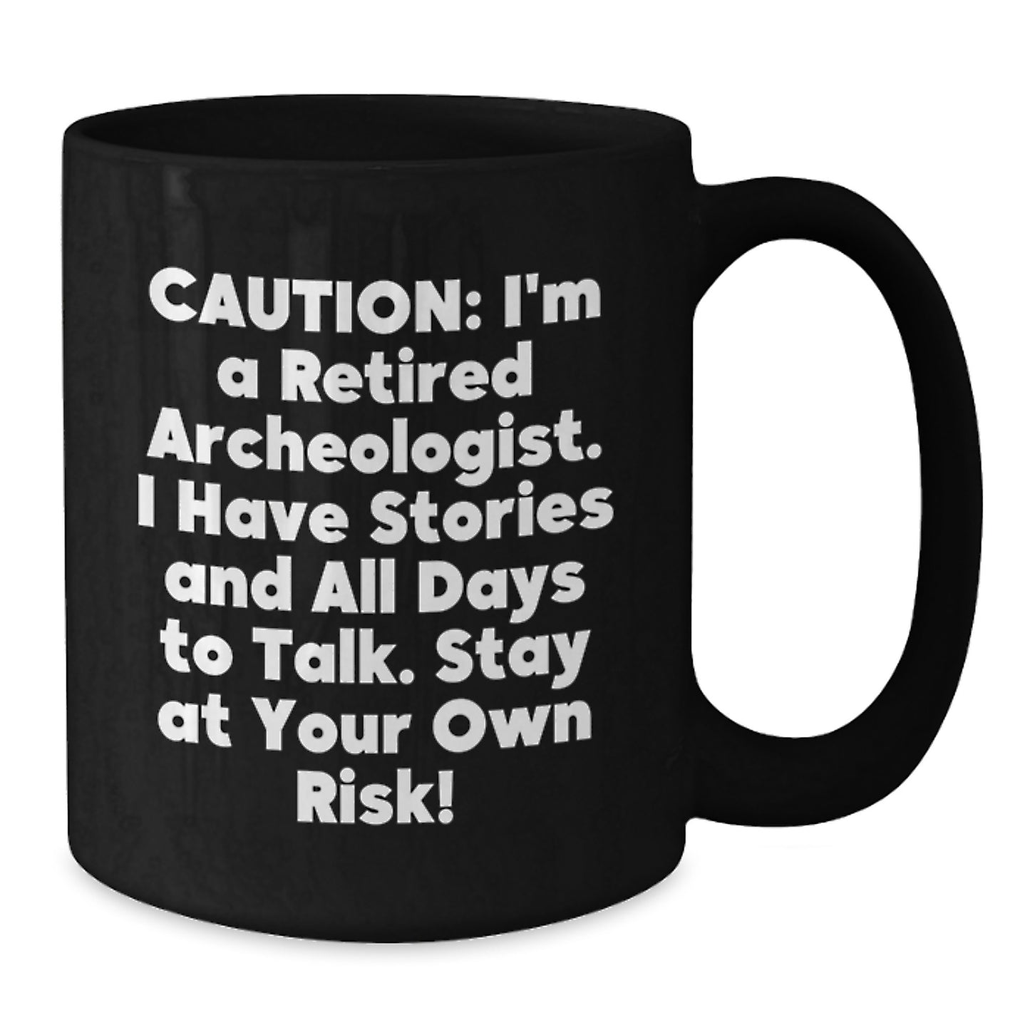 Funny Archeologist Gift Mug, 'I'm A Retired Archeologist', Black Coffee Mug for Christmas Unique Gifts from Friends to Family - Additional