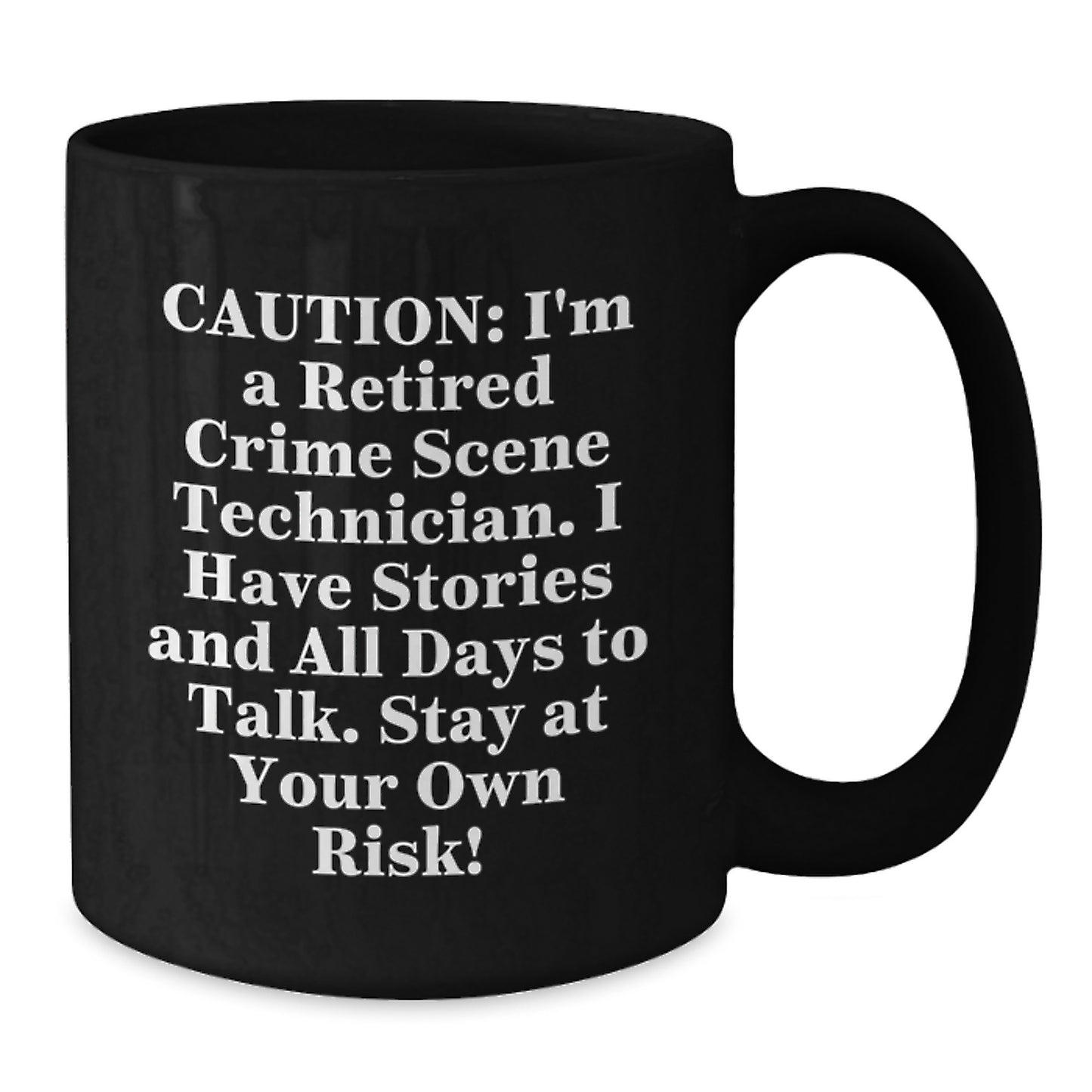 Funny Crime Scene Technician Gifts for Men, Unique Black Coffee Mug from Friends, 'I'm A Retired Crime Scene Technician, Stay At Your Own Risk!' - Christmas Unique Gifts - Additional