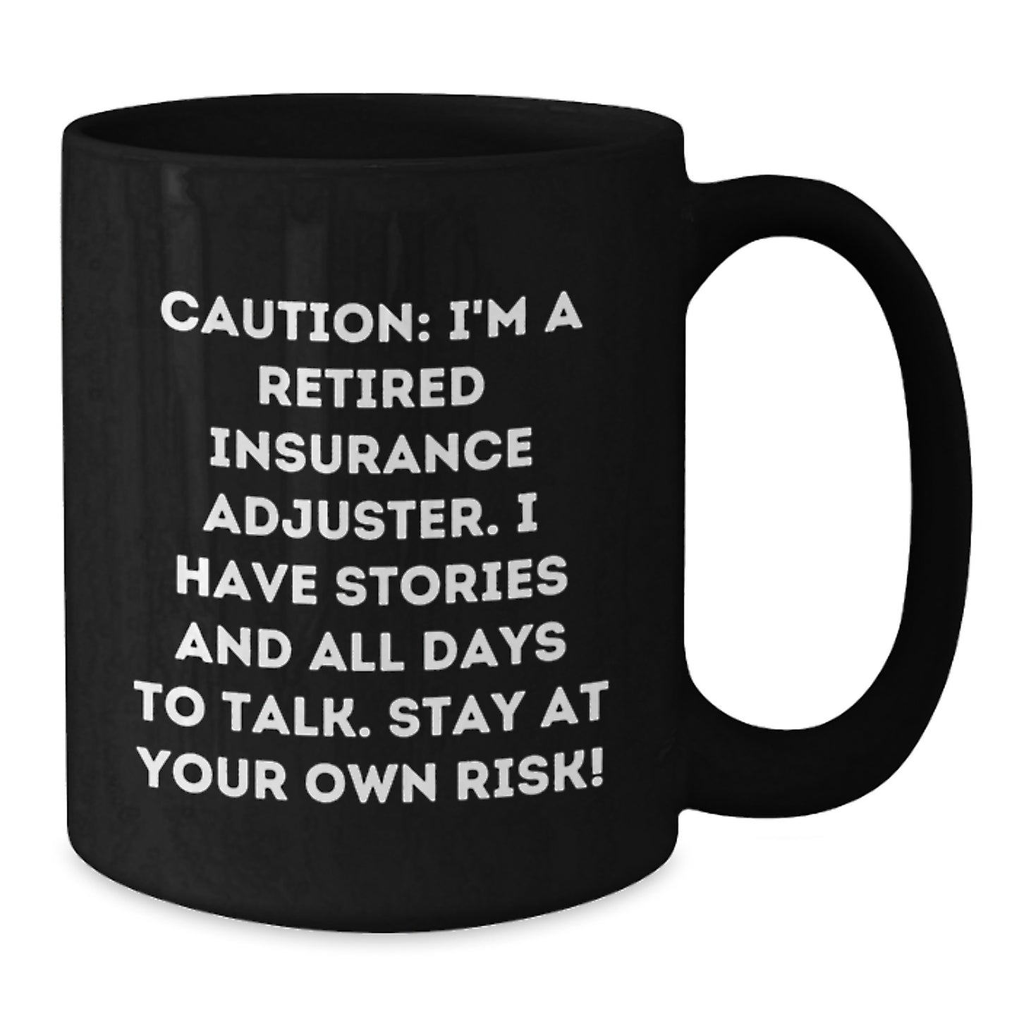 Witty Insurance Adjuster Gift, Funny Quote Black Coffee Mug for Insurance Adjuster Friends, Unique Christmas Unique Gifts from Friends to Insurance Adjusters - Additional