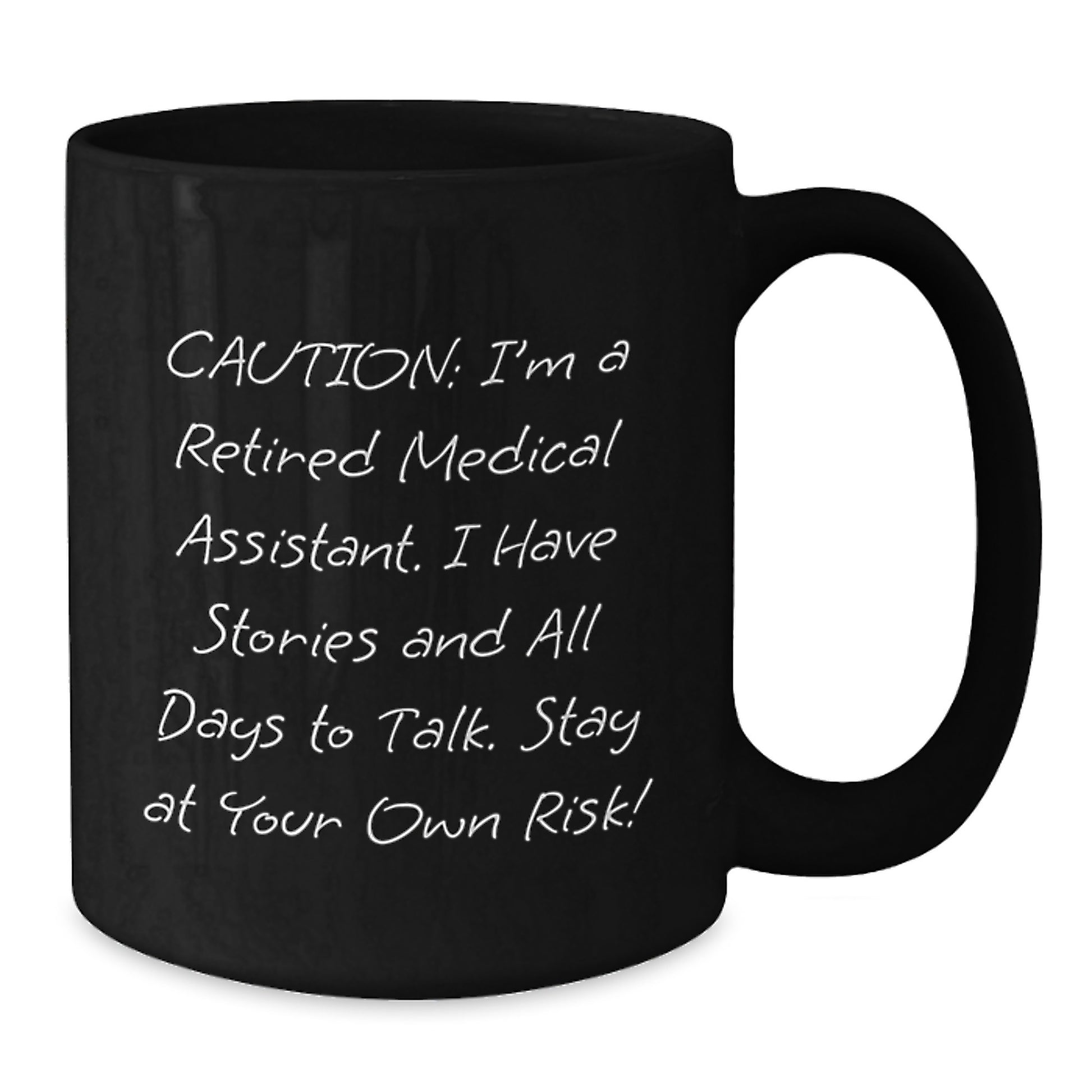Funny Medical Assistant Black Coffee Mug, Gifts from Friends to Medical Assistant, Unique Christmas Unique Gifts for Medical Assistant, Caution: I'm A Retired Medical Assistant. - Additional