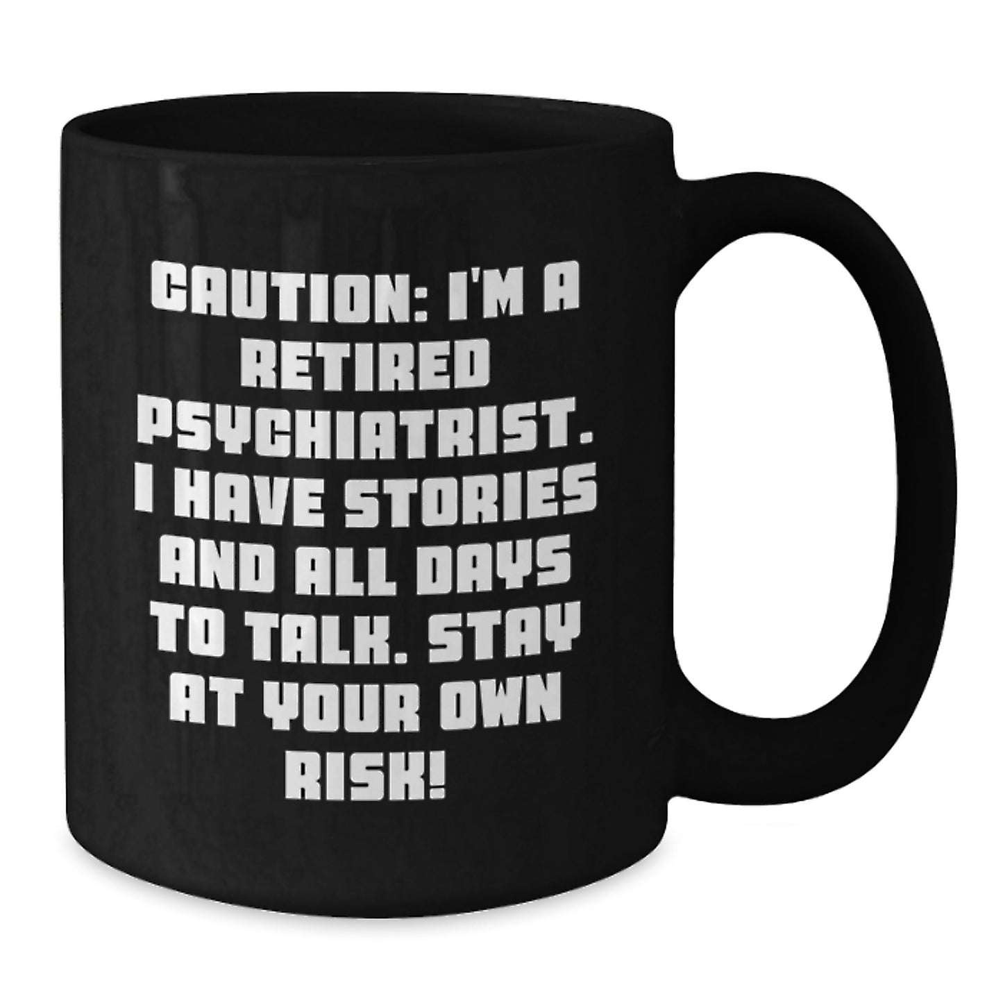 Funny Gift from Men to Psychiatrist Friends for Christmas Morning - Stay At Your Own Risk Black Coffee Mug, 11oz or 15oz Ceramic Mug for Psychiatrist Gifts - Additional
